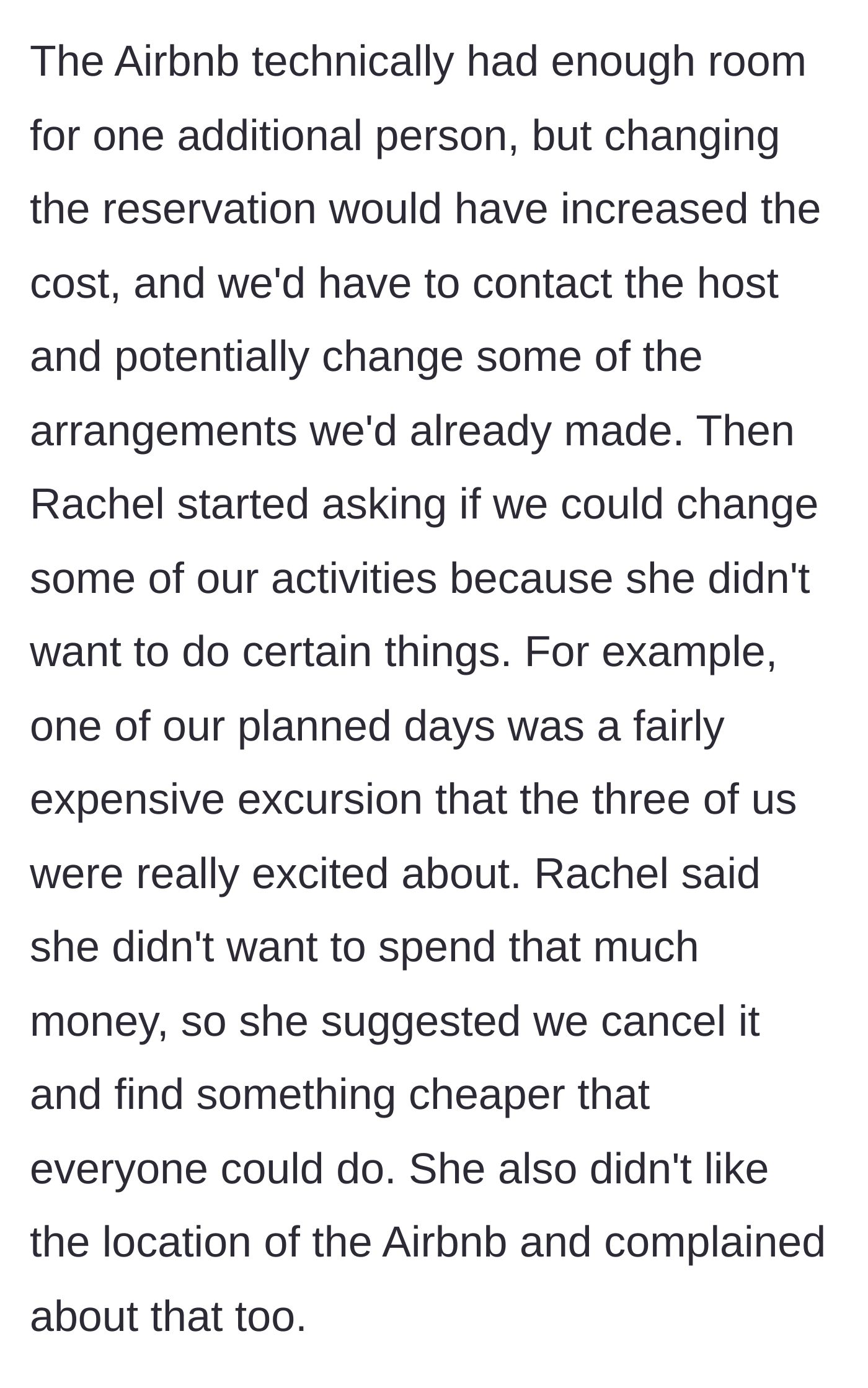 Story part 3 - Rachel complains about the lodging location and demands the group cancel an expensive, highly anticipated excursion to accommodate her budget.