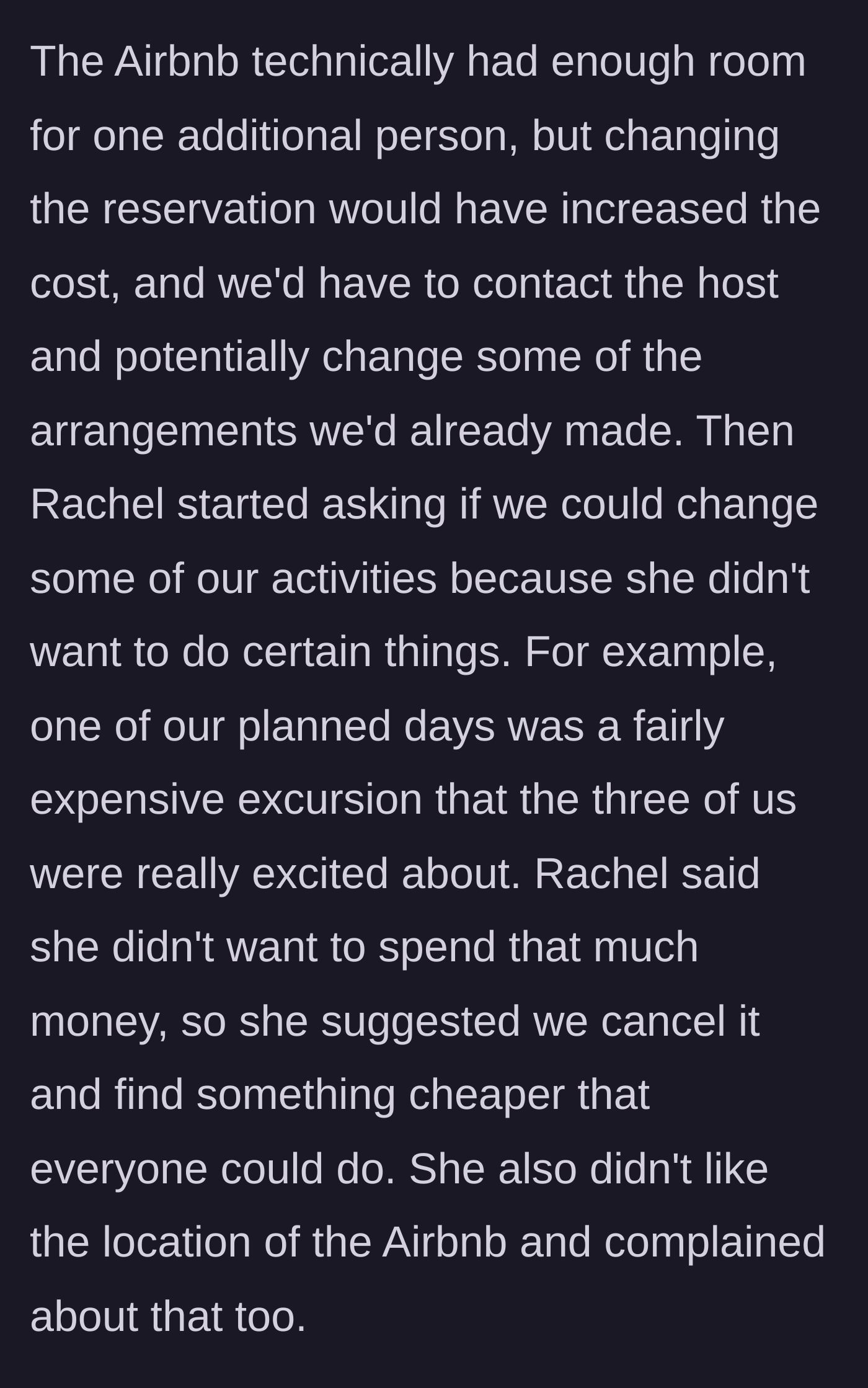 Story part 3 - Rachel complains about the lodging location and demands the group cancel an expensive, highly anticipated excursion to accommodate her budget.