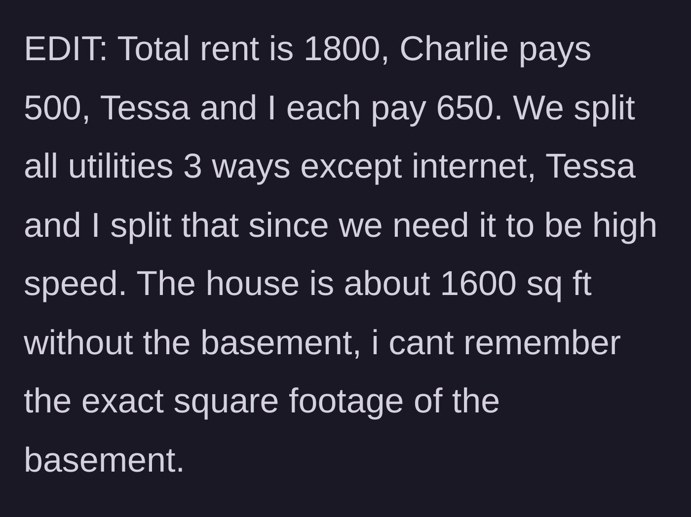 Story part 7 - An edit reveals the exact financial breakdown where Charlie pays $500 of the $1,800 rent while the narrator and Tessa pay $650 each and cover the entire high-speed internet bill.