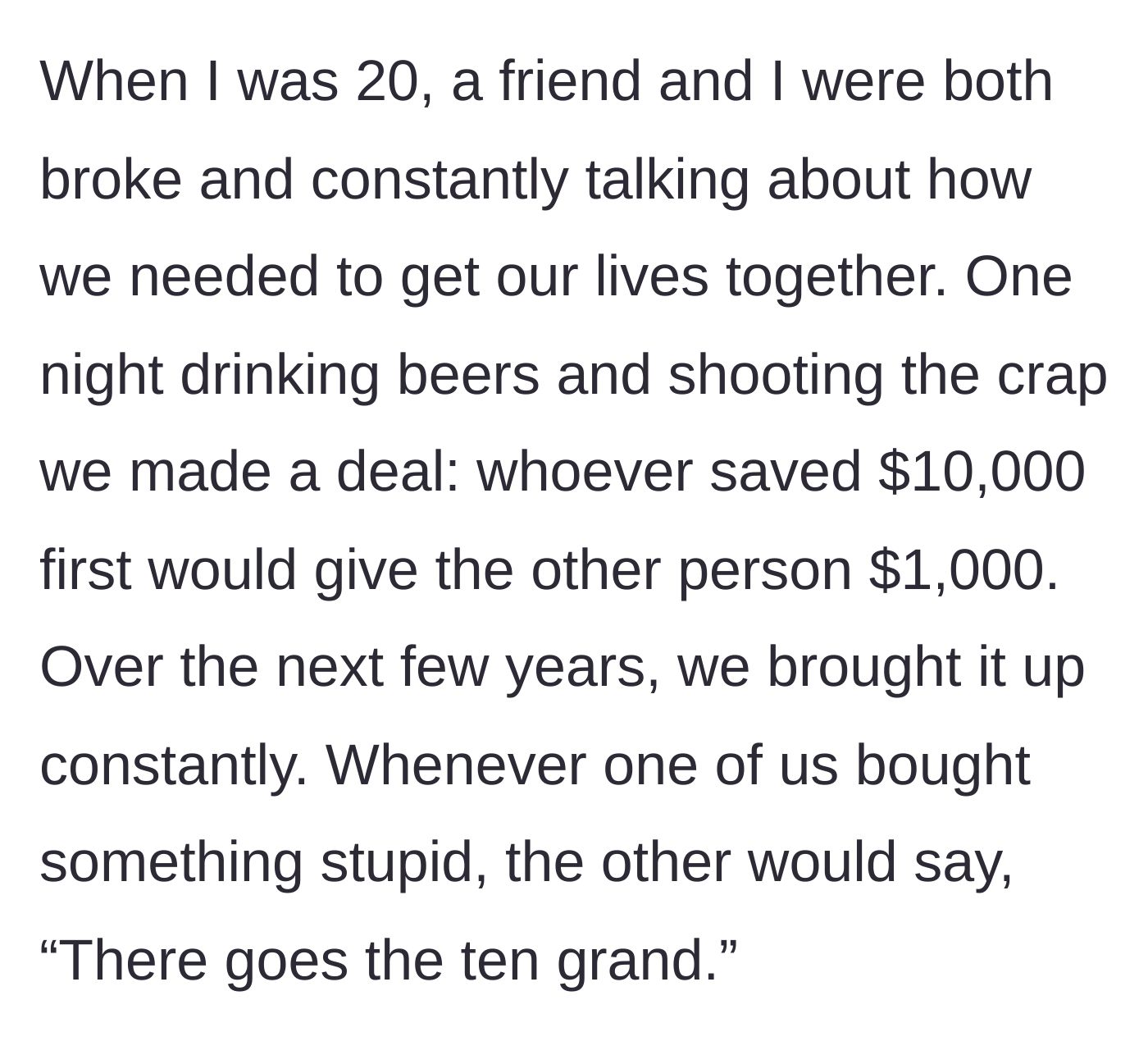 Story part 1 - Two 20-year-olds drinking beers and making a bet about saving 10 grand.