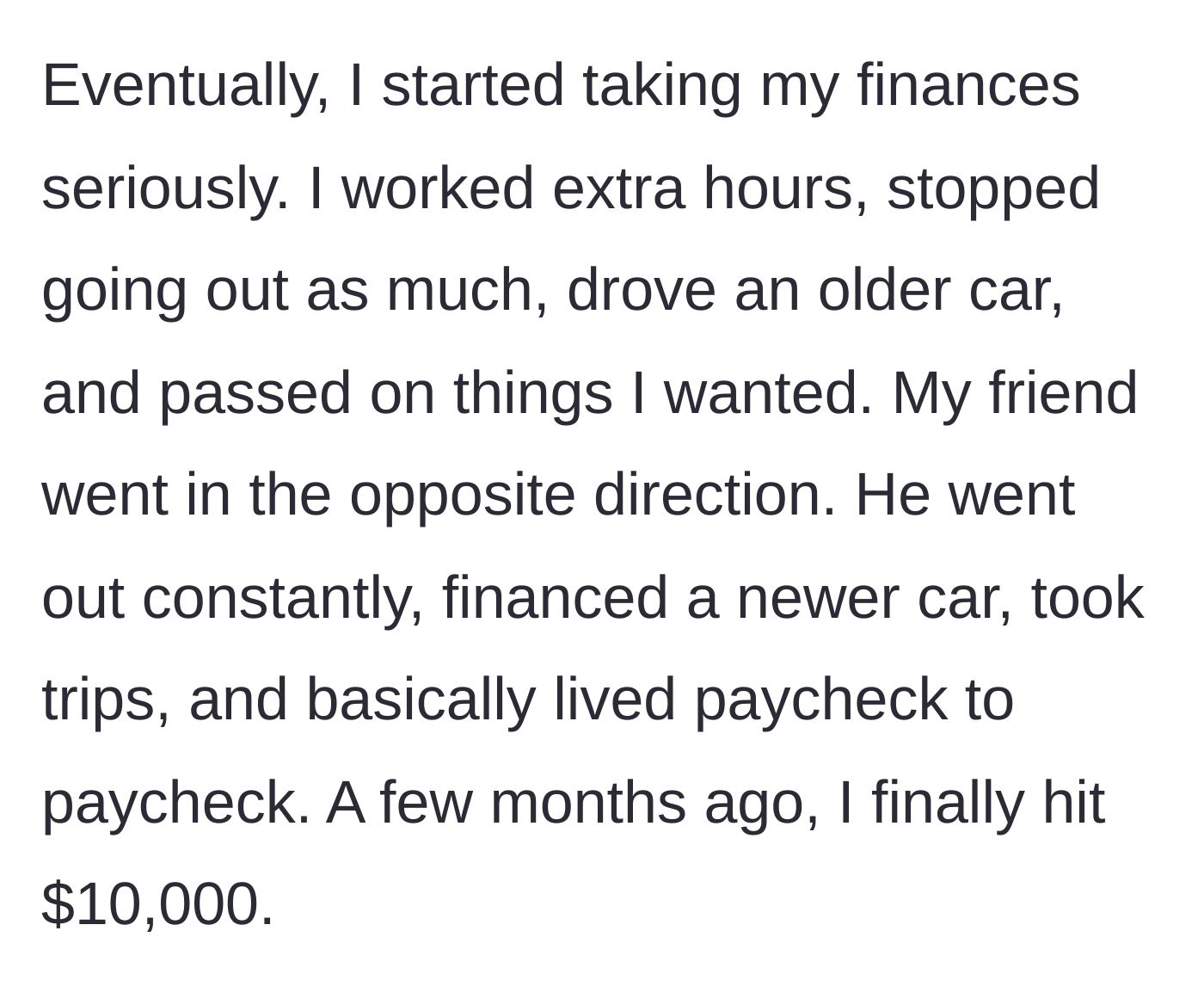 Story part 2 - One friend working hard and saving money while the other spends recklessly on cars and trips.