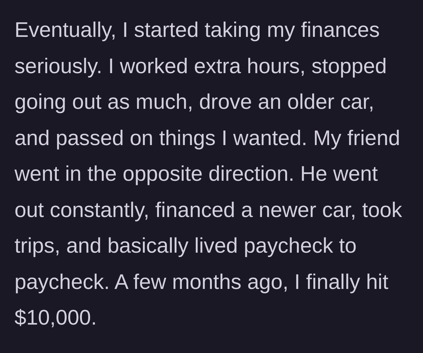 Story part 2 - One friend working hard and saving money while the other spends recklessly on cars and trips.
