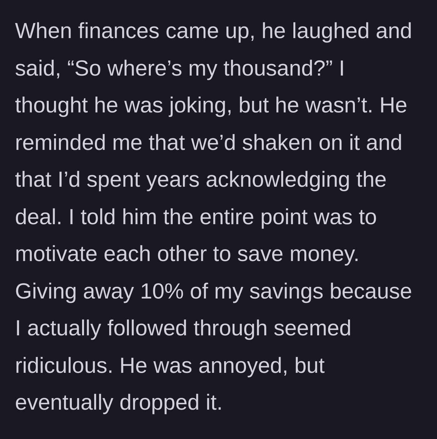 Story part 3 - The entitled friend demanding his thousand dollars after the savings goal is hit.