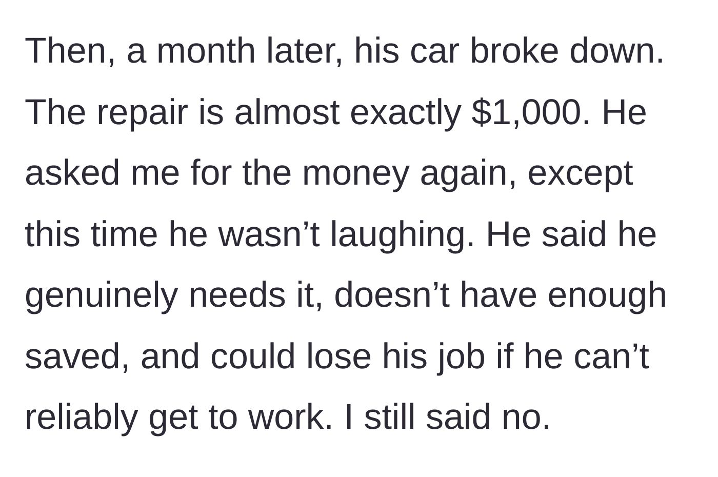 Story part 4 - The friend's car breaking down and him demanding the thousand dollars again to fix it.