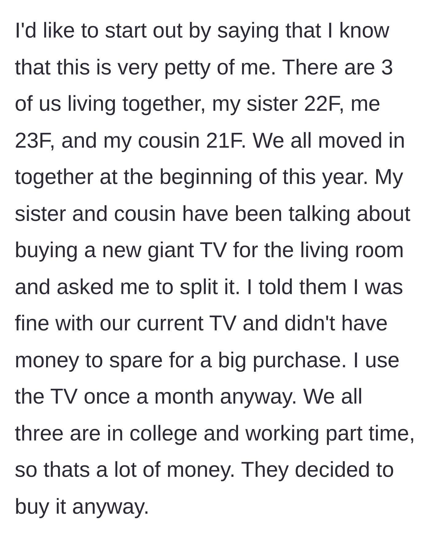 Story part 1 - Three college roommates discuss buying a new giant TV, but one opts out due to budget constraints.