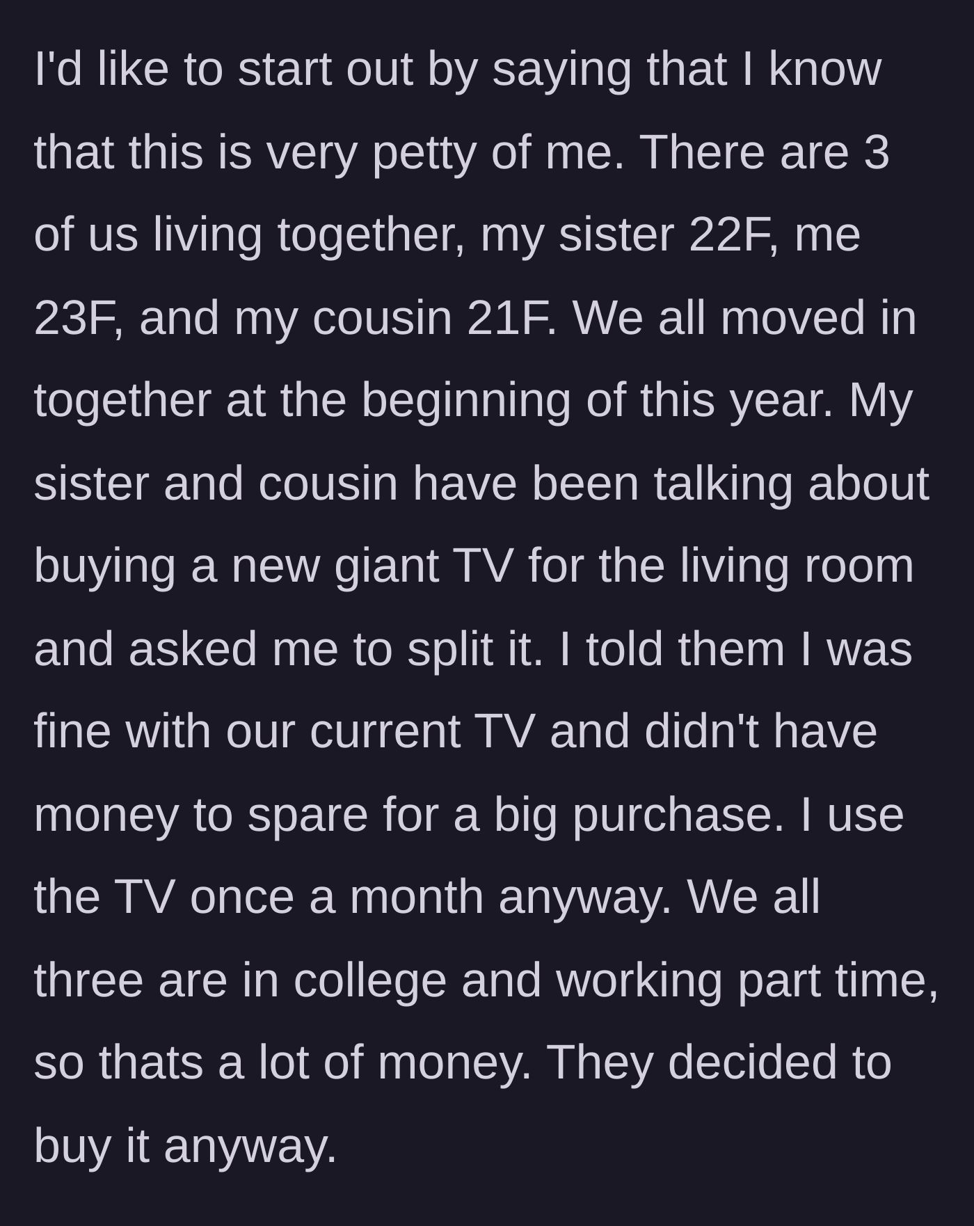 Story part 1 - Three college roommates discuss buying a new giant TV, but one opts out due to budget constraints.