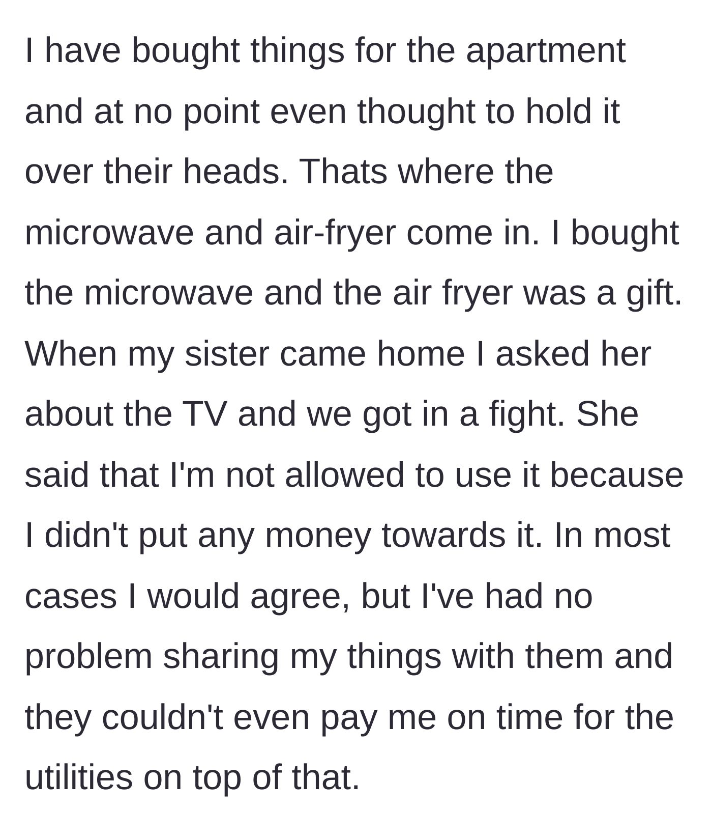 Story part 5 - Roommates argue over the locked TV, with the sister defending the lockout since no money was contributed.