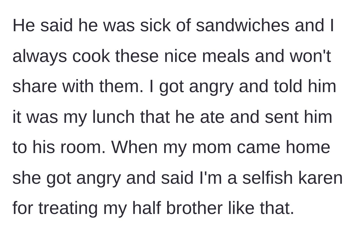 Story part 3 - The half-brother complains about not getting cooked meals, and the mother verbally attacks the 15-year-old, calling her a Karen.