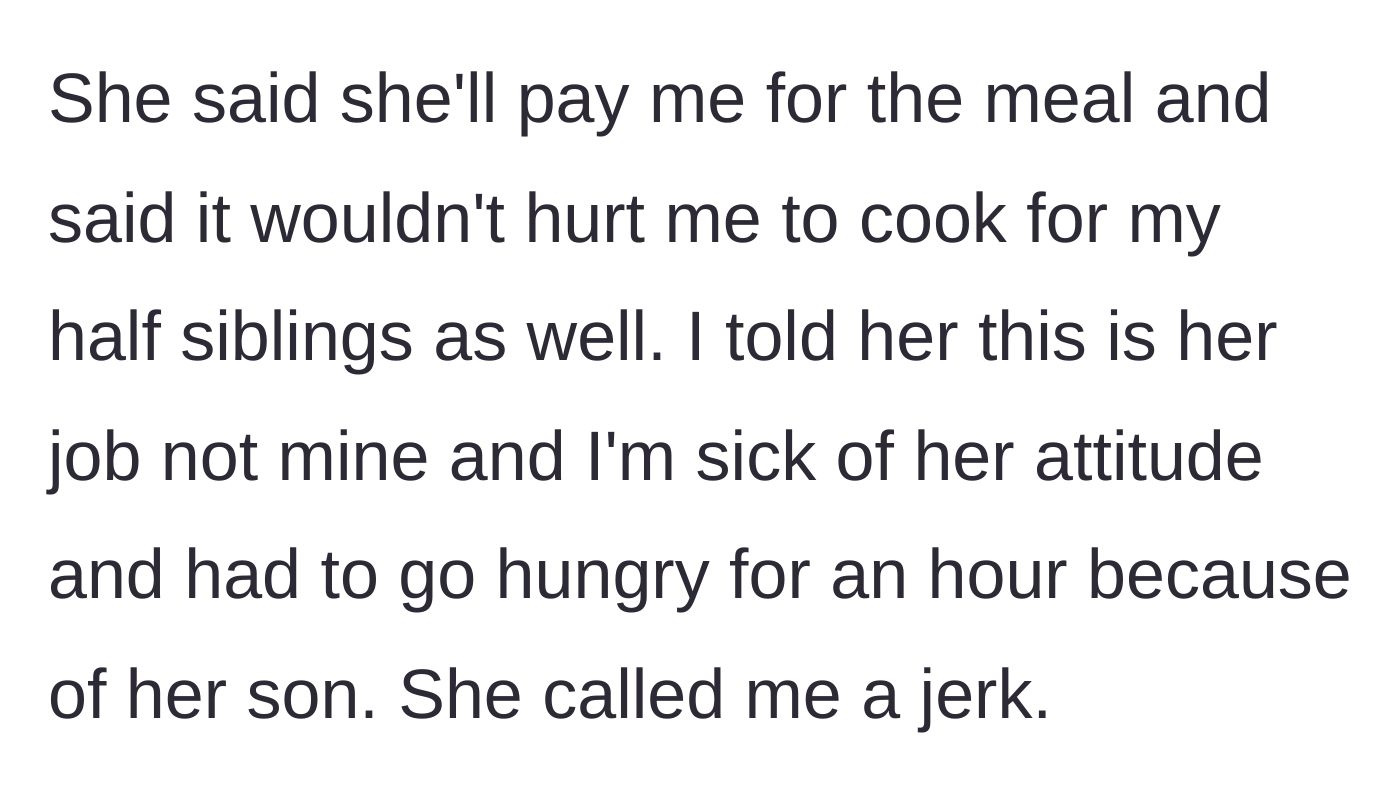 Story part 4 - The mother demands the teen cook for the half-siblings, prompting the teen to tell her mother to do her own job.
