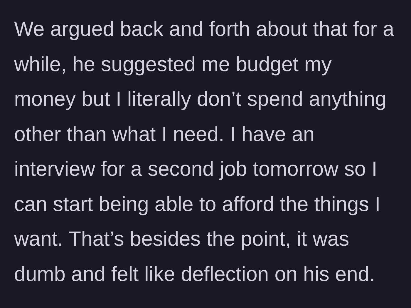 Story part 11 - An argument where he tells her to budget better while she prepares for a second job interview.