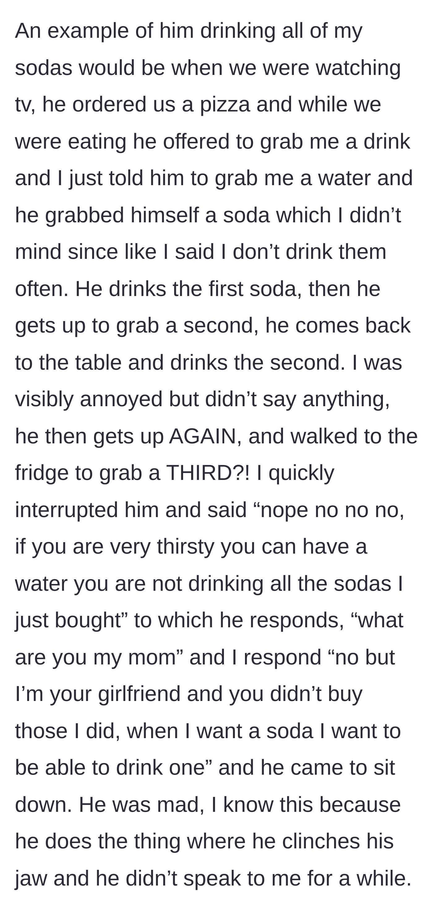 Story part 4 - A tense argument over the boyfriend trying to drink a third soda in one sitting.