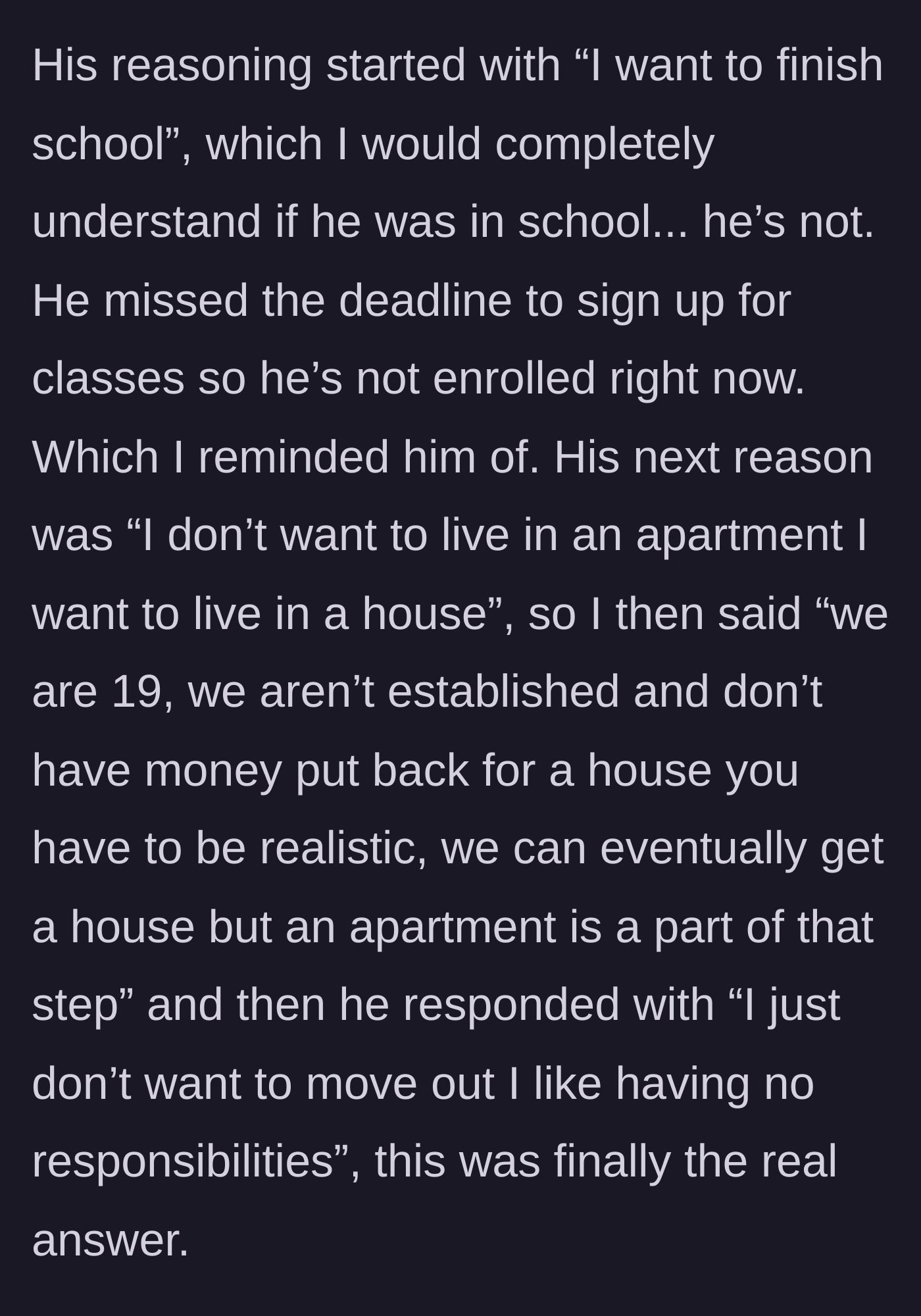 Story part 6 - The boyfriend making up excuses before admitting he just wants zero responsibilities.