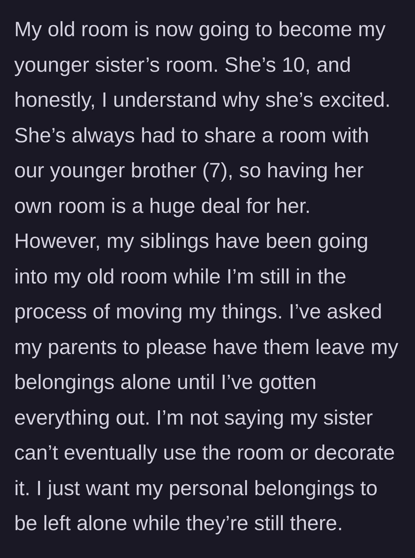 Story part 3 - The girl explains that her 10-year-old sister is taking over the bedroom and her parents are failing to keep the younger siblings away from her things.