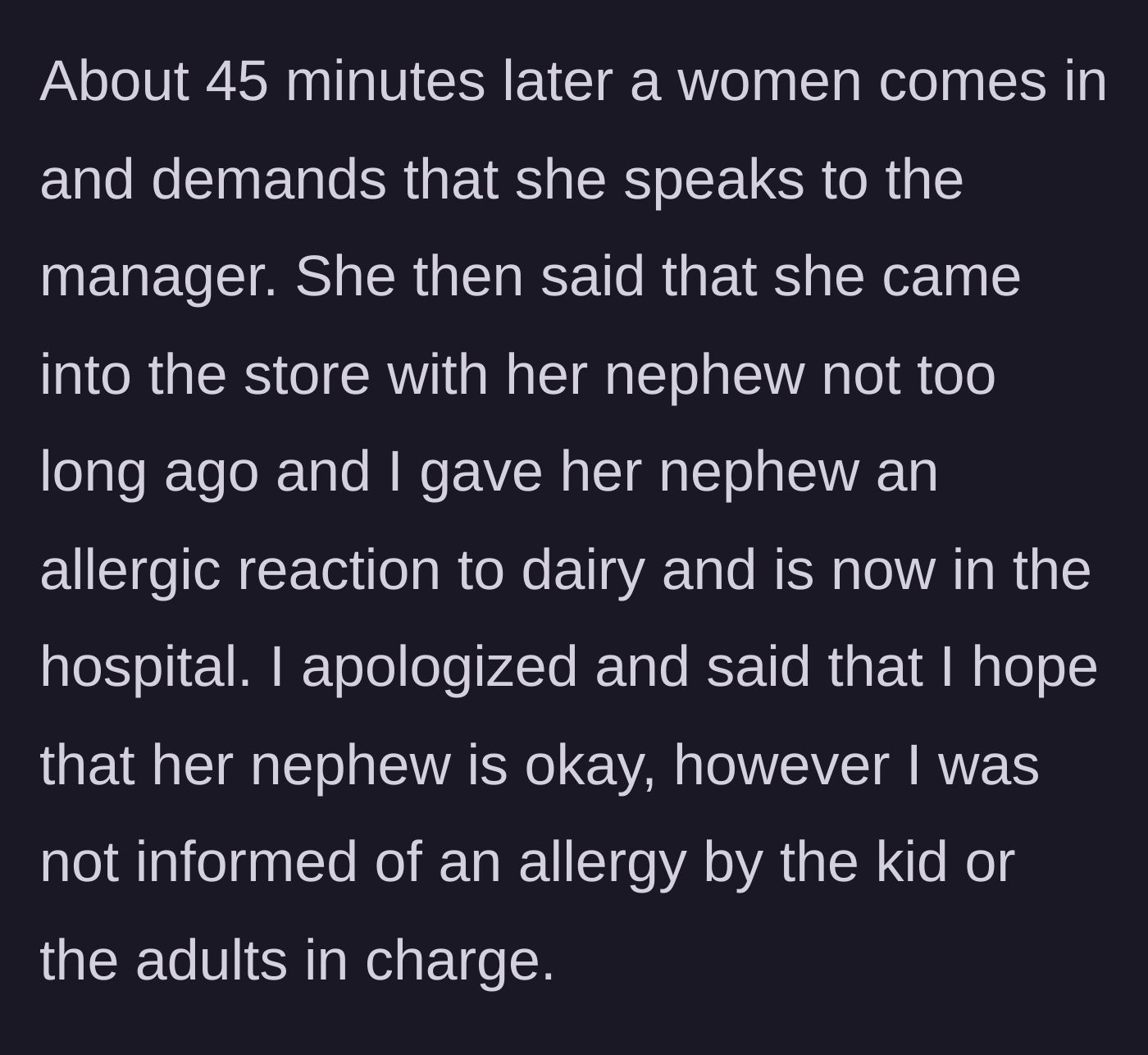 Story part 3 - An angry woman returns to the shop to scream at the worker, claiming her nephew is in the hospital with an allergic reaction.