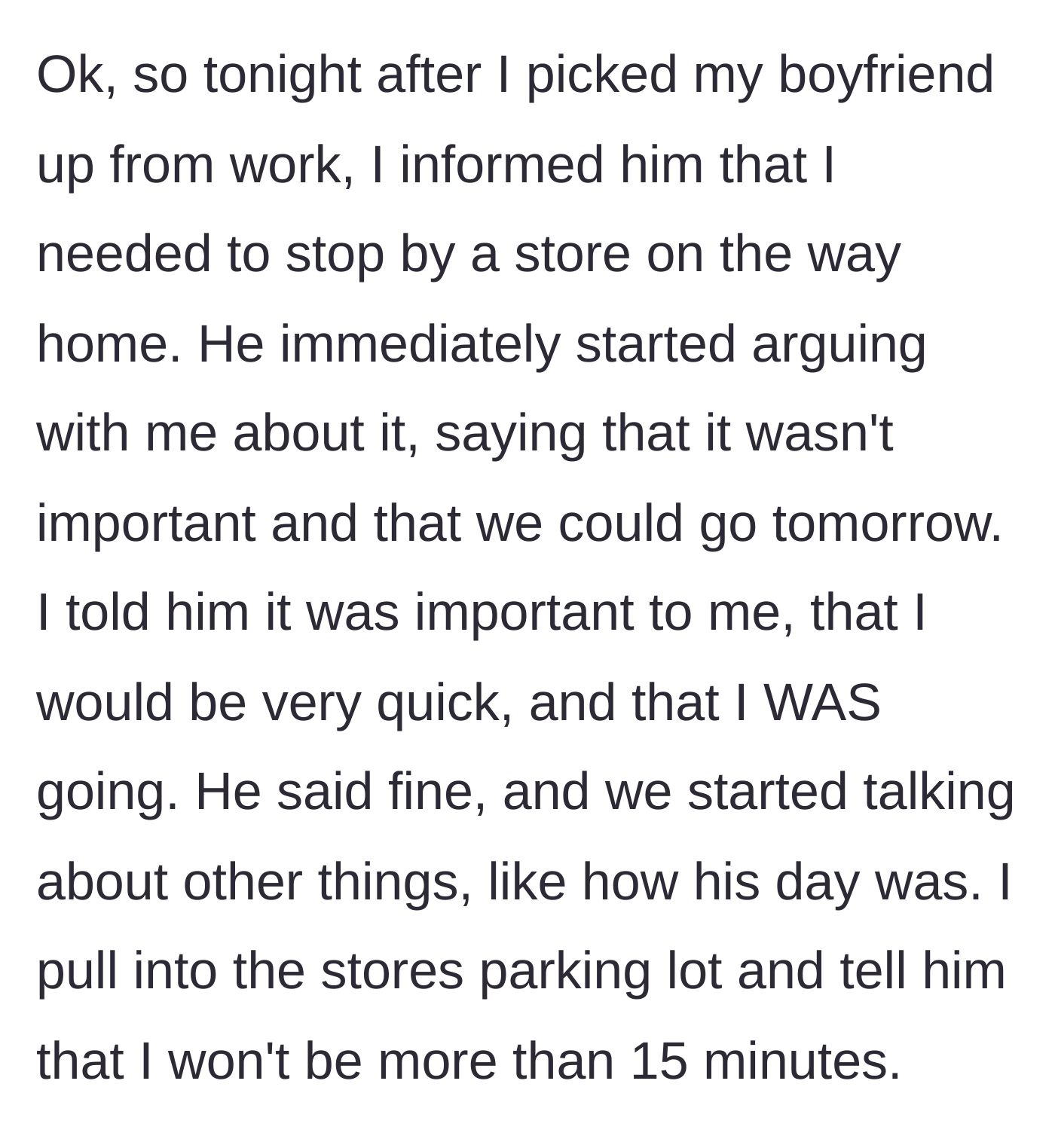 Story part 1 - The girlfriend picking up her boyfriend from work and insisting on making a quick stop at a store.