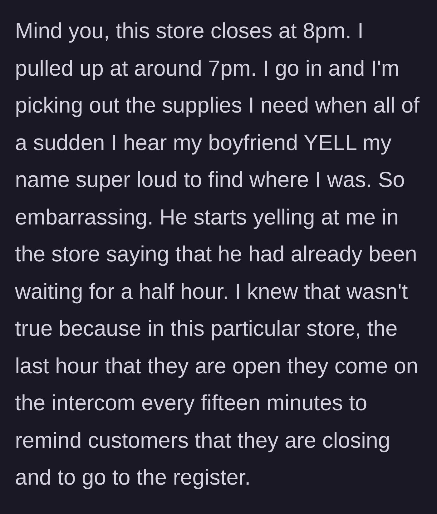 Story part 2 - The boyfriend throwing a loud, humiliating public tantrum inside the store while searching for her.