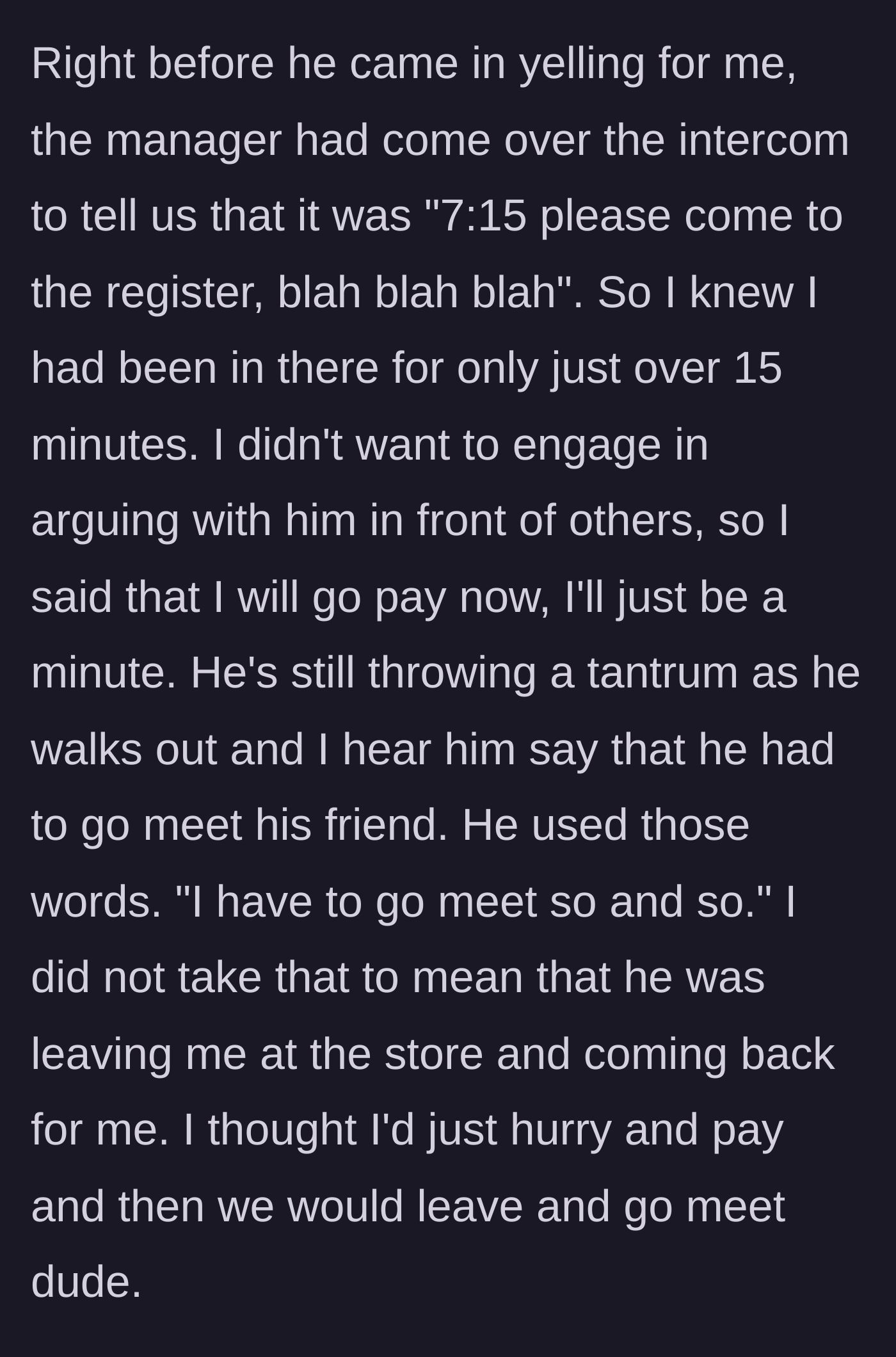 Story part 3 - The store manager making a 7:15 time announcement over the intercom while the boyfriend storms out.