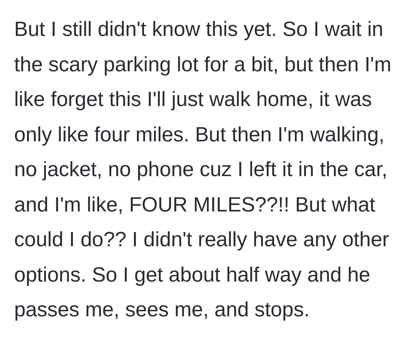 Story part 5 - The girlfriend walking alone in the dark for miles without a phone or a jacket.
