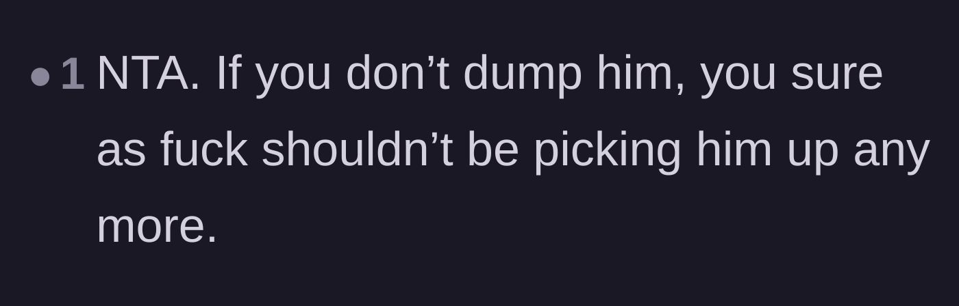 Comment thread 5 - Advice telling the original poster to completely stop giving her boyfriend rides if she doesn't leave him.