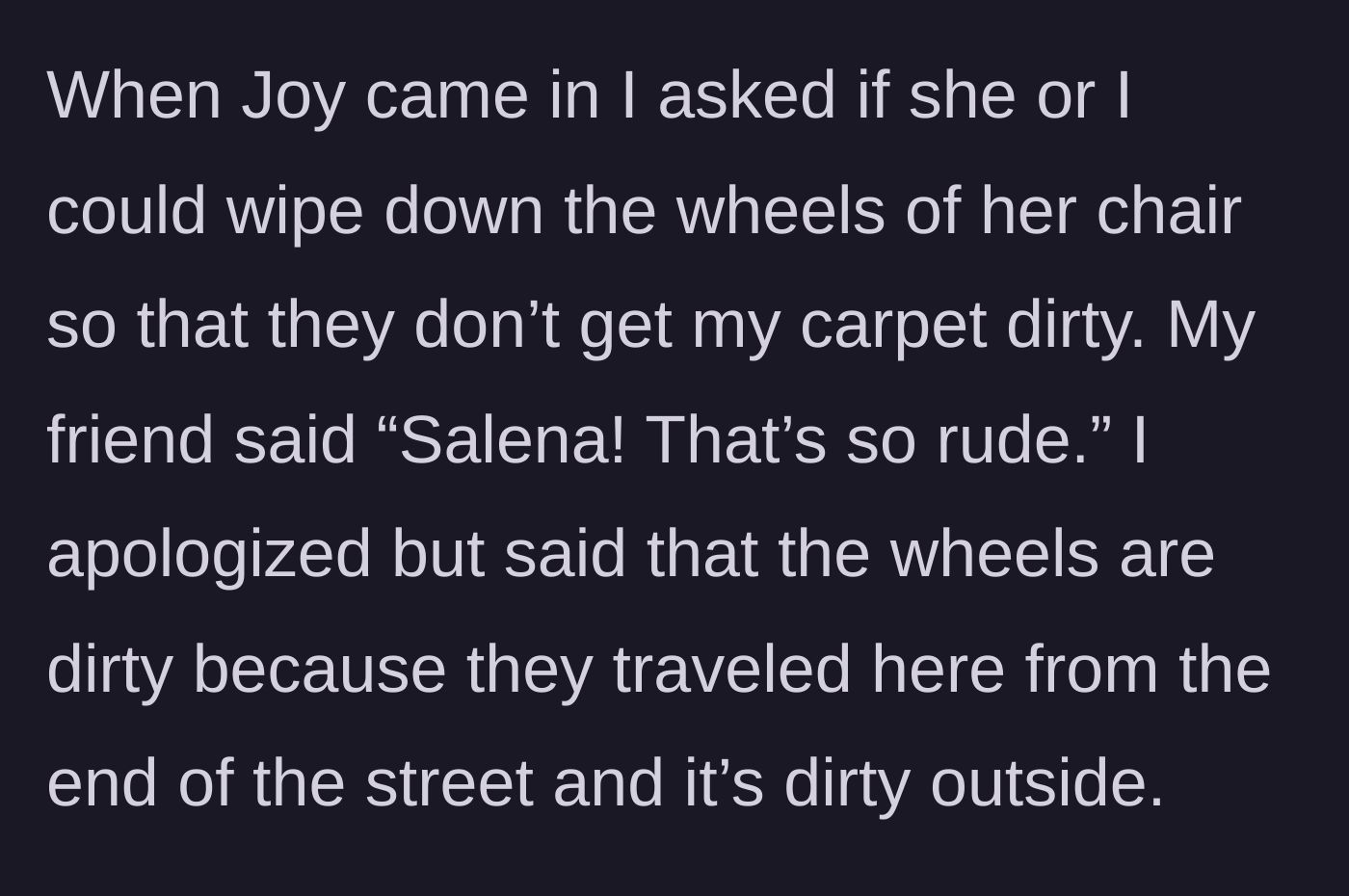 Story part 2 - The host asks to wipe down the wheelchair's tires, sparking immediate pushback from her friend who rightfully calls the request rude.
