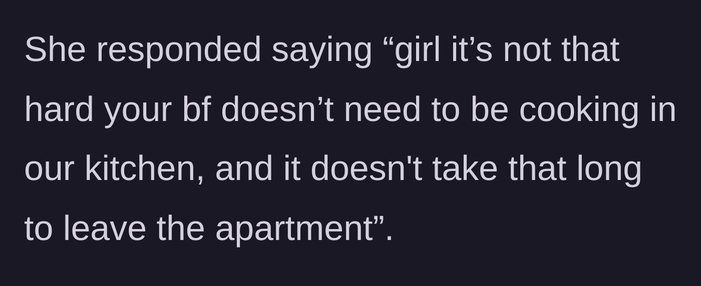 Story part 6 - The roommate doubles down, criticizing the kitchen use and delay