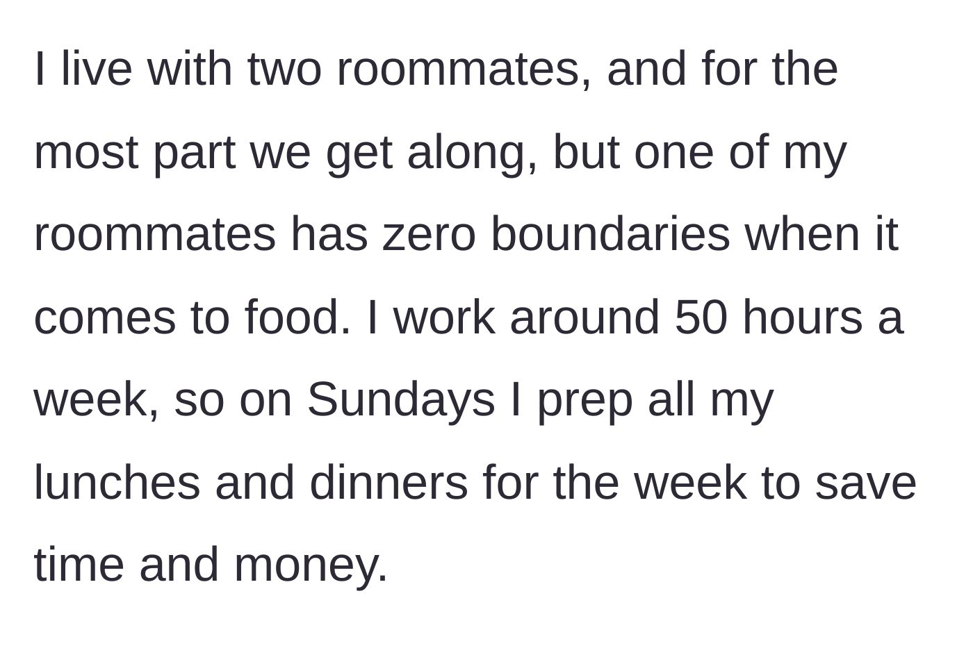 Story part 1 - Intro to the three roommates, the 50-hour work week, and the Sunday meal prep routine.