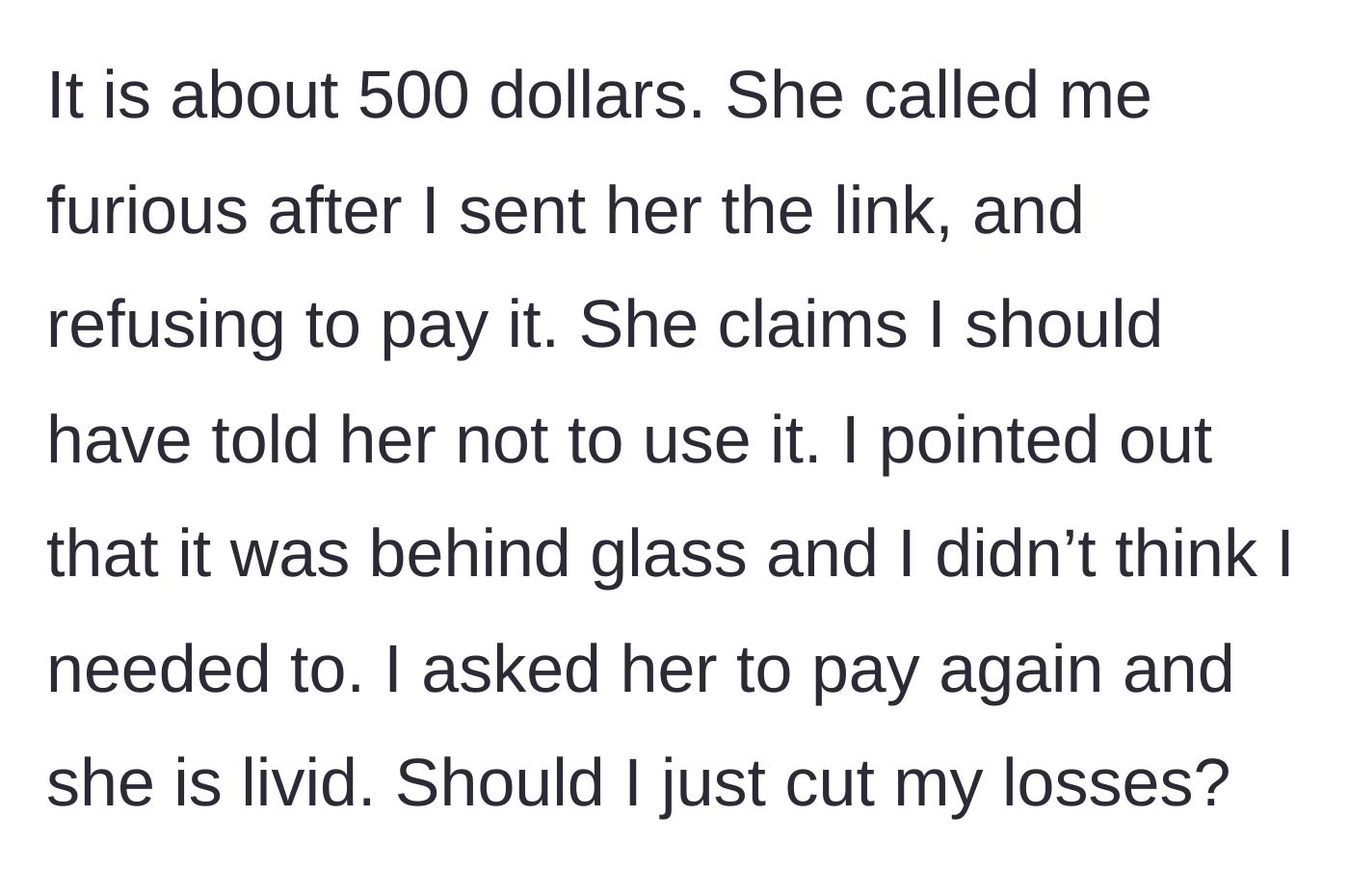 Story part 5 - The friend throws a tantrum over the $500 price tag, blaming the main character for not explicitly warning her to avoid the item.