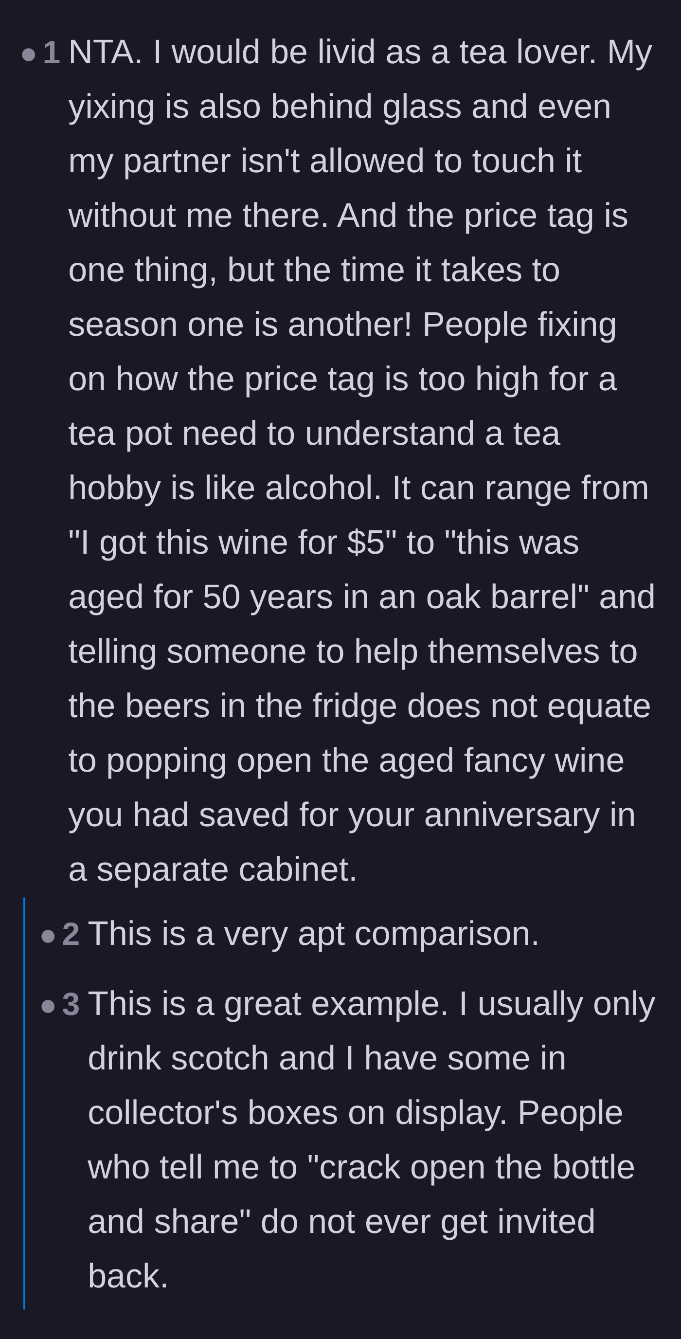 Comment thread 6 - A tea enthusiast comparing the ruined teapot to opening a collector's bottle of aged scotch without permission.