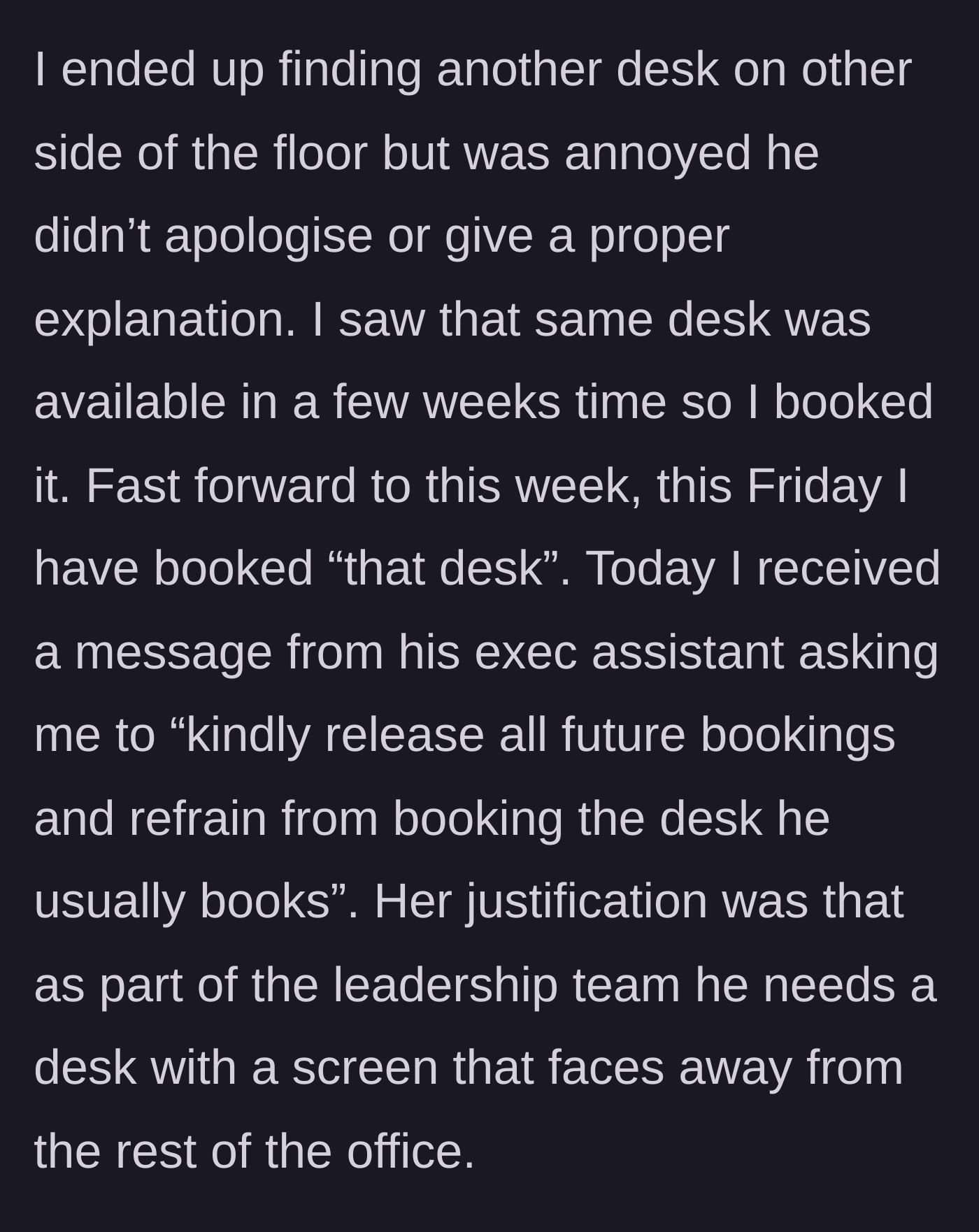 Story part 3 - The author books the desk again weeks later out of principle, prompting the manager's assistant to formally demand they never book it again for 'privacy reasons.'