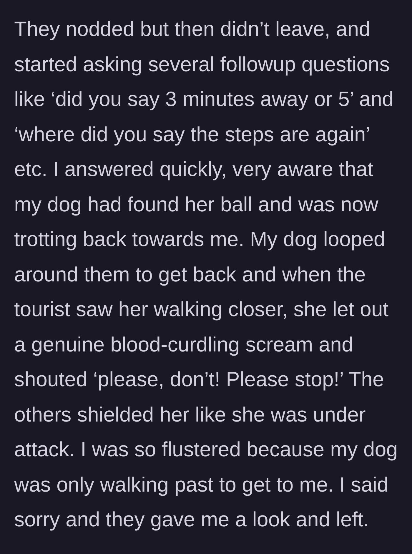 Story part 3 - The tourists linger until the dog returns, prompting a blood-curdling scream from the fearful tourist before they storm off.