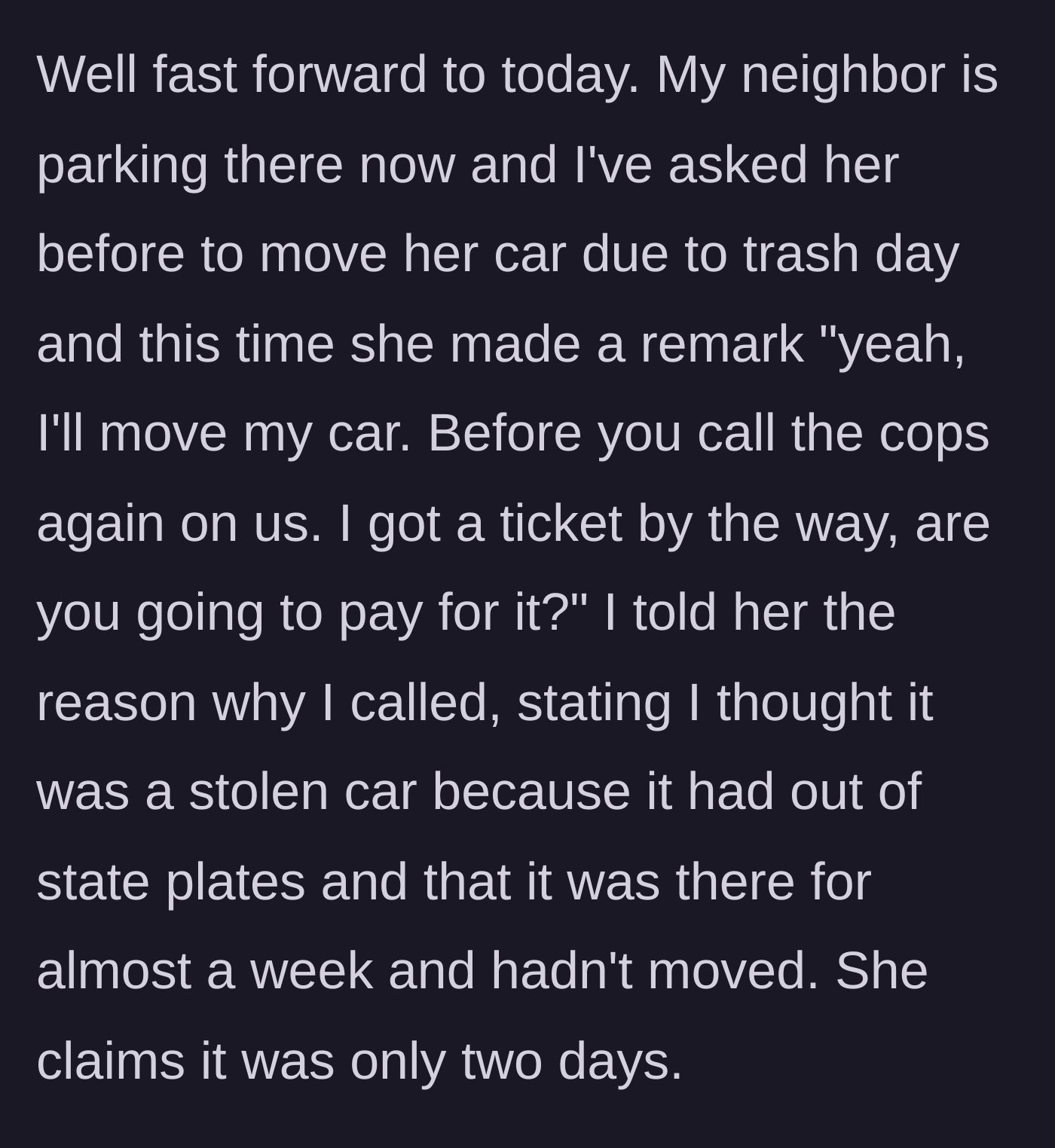 Story part 4 - The neighbor now illegally parks their own car by the hydrant and demands the narrator pay their guest's ticket.