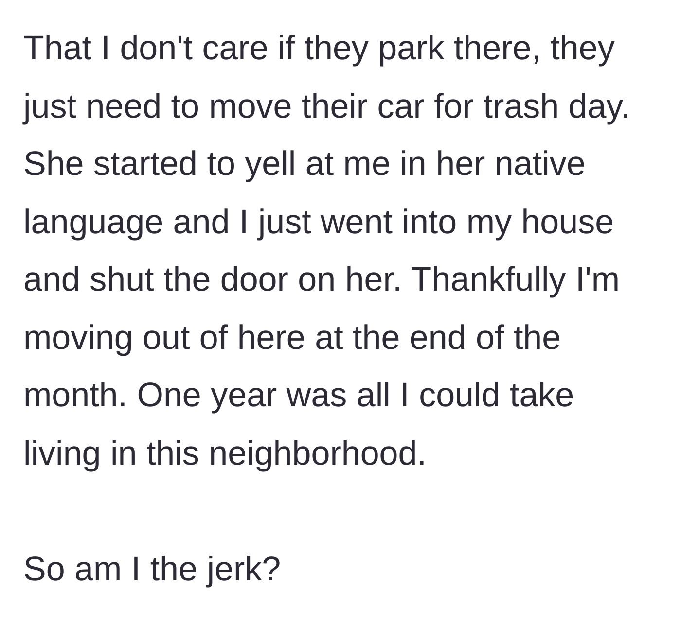 Story part 6 - The narrator shuts the door on the yelling neighbor, relieved to be moving out at the end of the month.