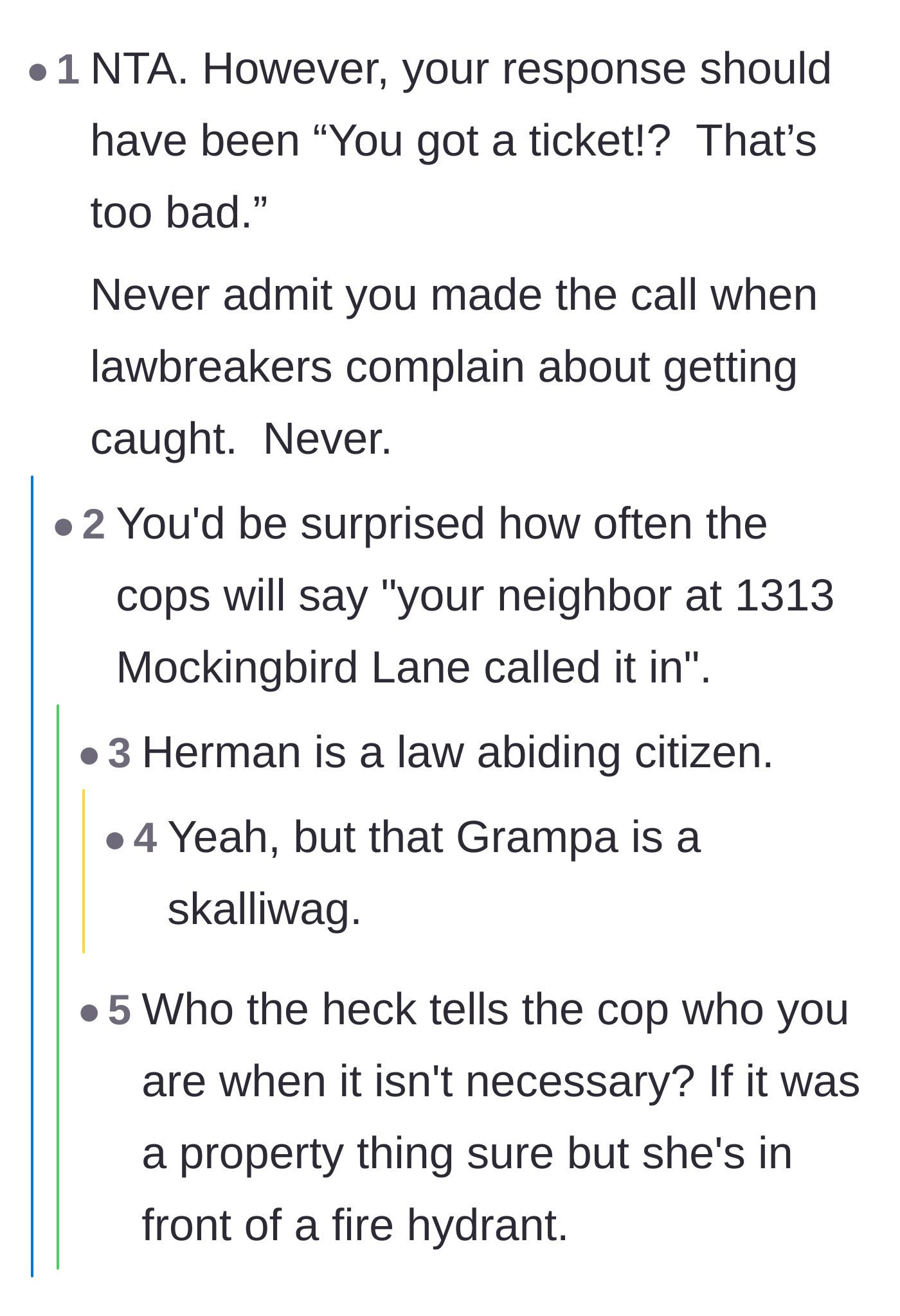 Comment thread 2 - Advice on why you should never admit to calling the authorities on a law-breaking neighbor.