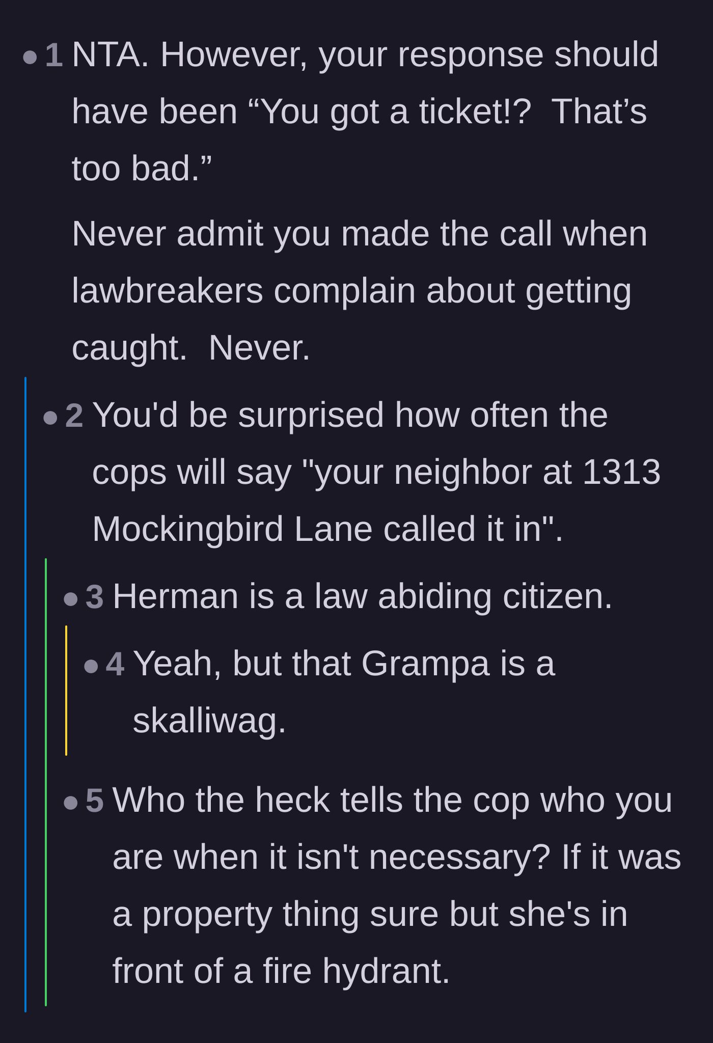 Comment thread 2 - Advice on why you should never admit to calling the authorities on a law-breaking neighbor.