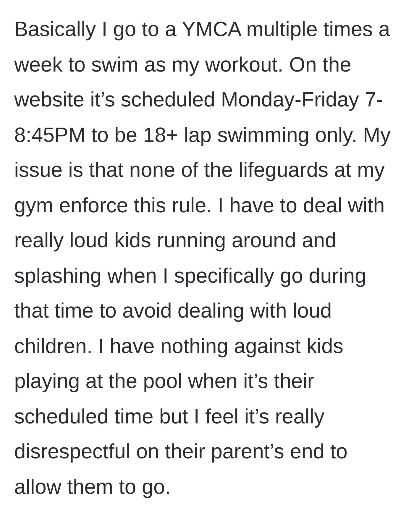 Story part 1 - The swimmer explains the YMCA's adult-only schedule and the frustration of dealing with splashing children.