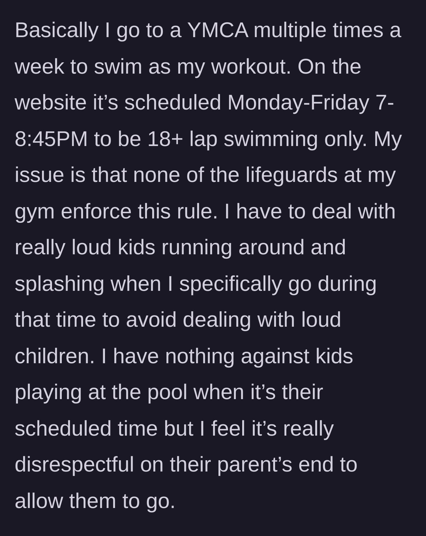 Story part 1 - The swimmer explains the YMCA's adult-only schedule and the frustration of dealing with splashing children.