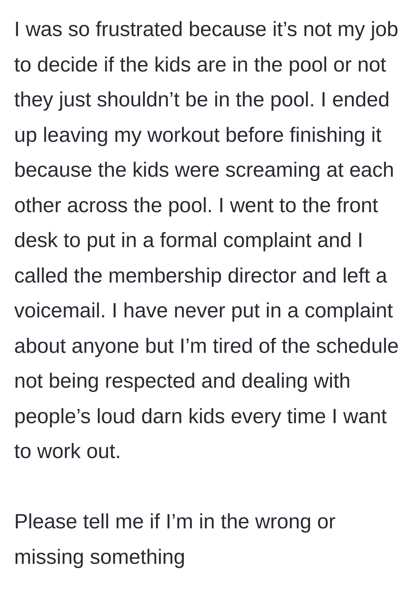 Story part 4 - The swimmer abandons the workout and files formal complaints with the front desk and membership director.