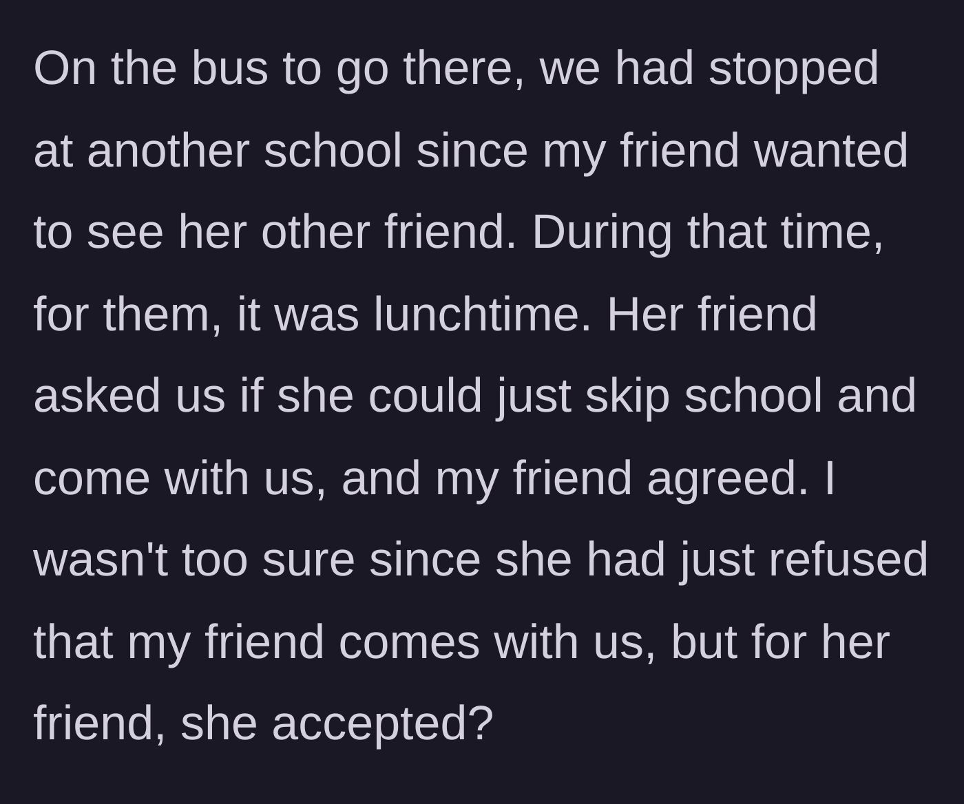 Story part 2 - The friend invites another student to skip school and join them on their shopping trip.