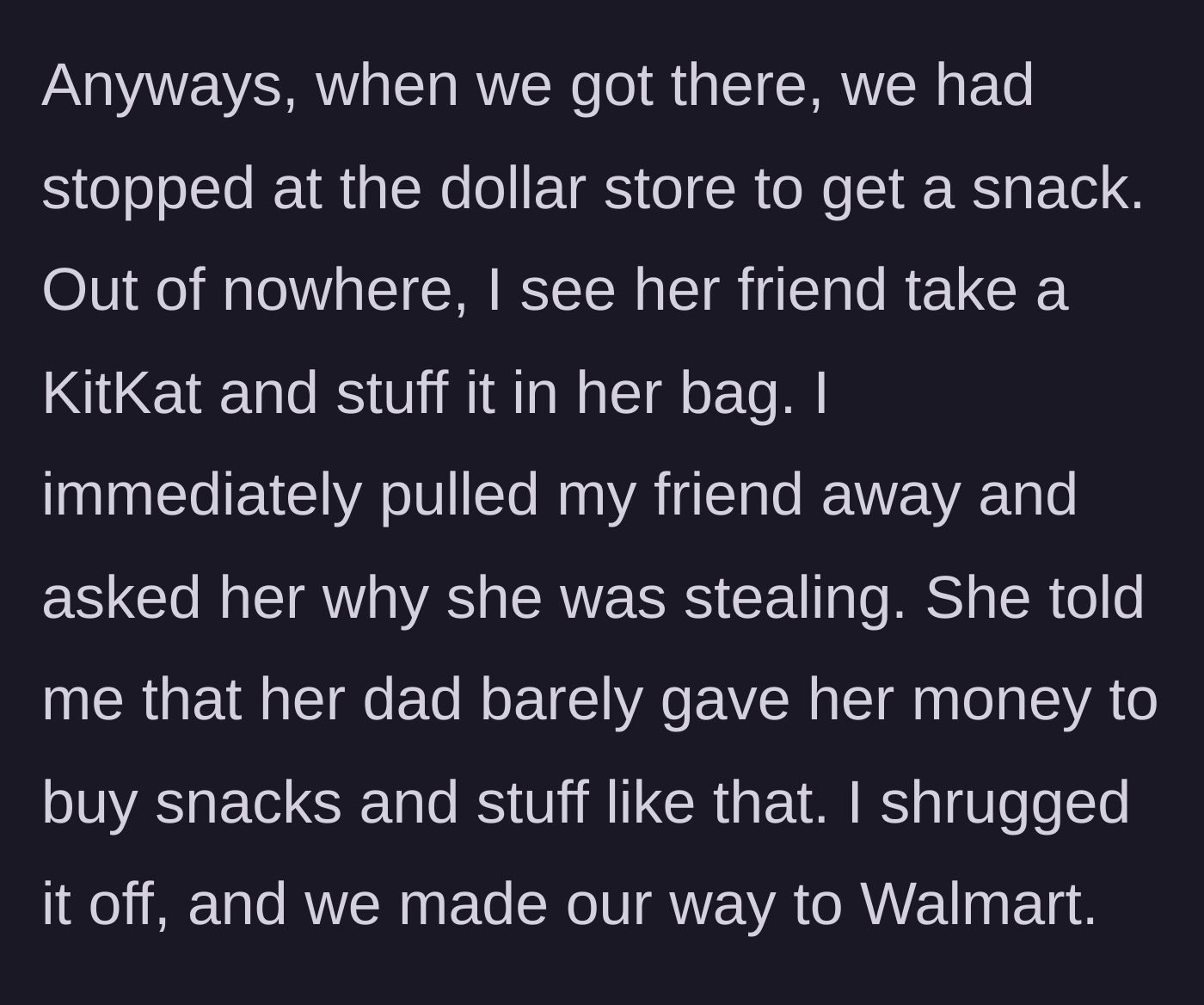 Story part 3 - The truant friend steals a candy bar at the dollar store, claiming her dad doesn't give her money.