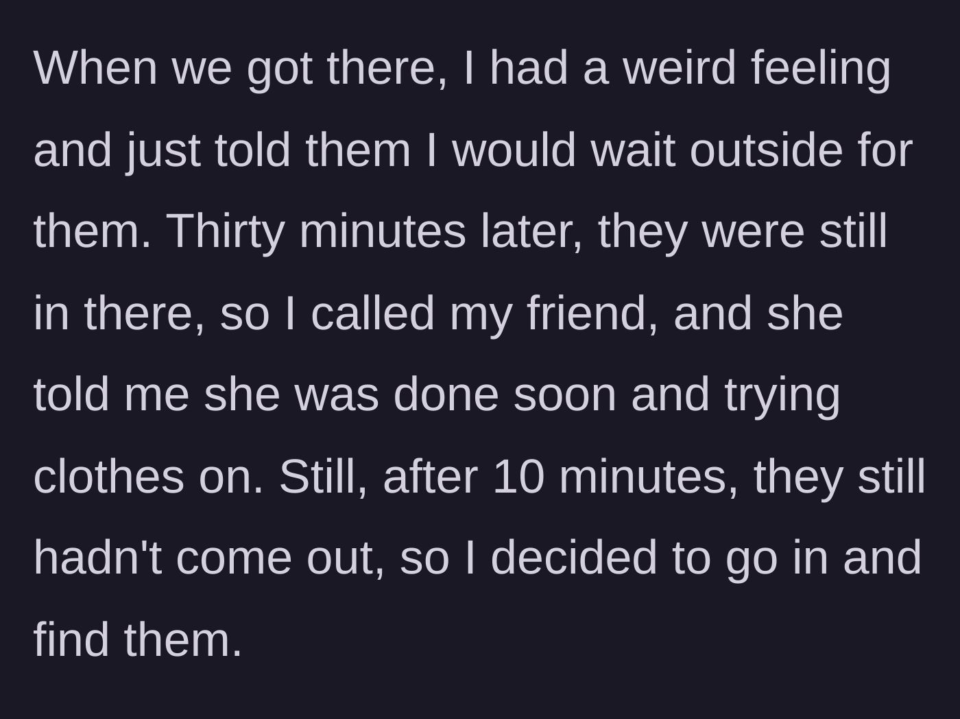 Story part 4 - The main character waits outside Walmart, gets a bad feeling, and eventually goes inside to look for the friends.