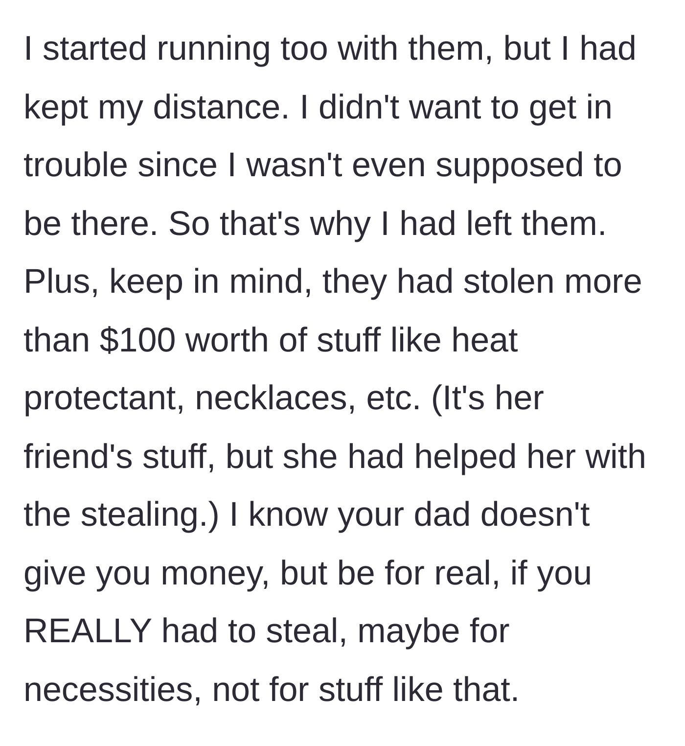 Story part 6 - The main character runs away but keeps their distance, noting that the friends stole luxury items, not necessities.