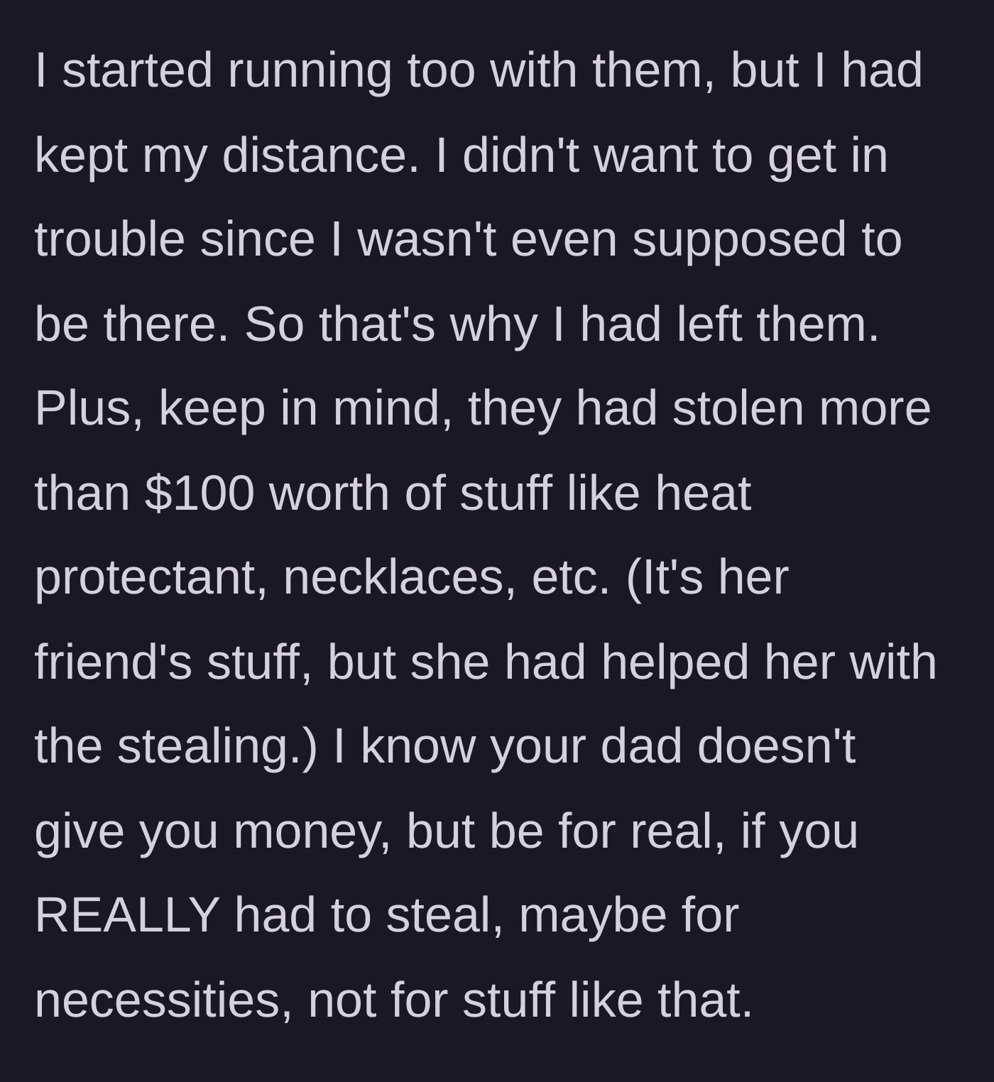 Story part 6 - The main character runs away but keeps their distance, noting that the friends stole luxury items, not necessities.