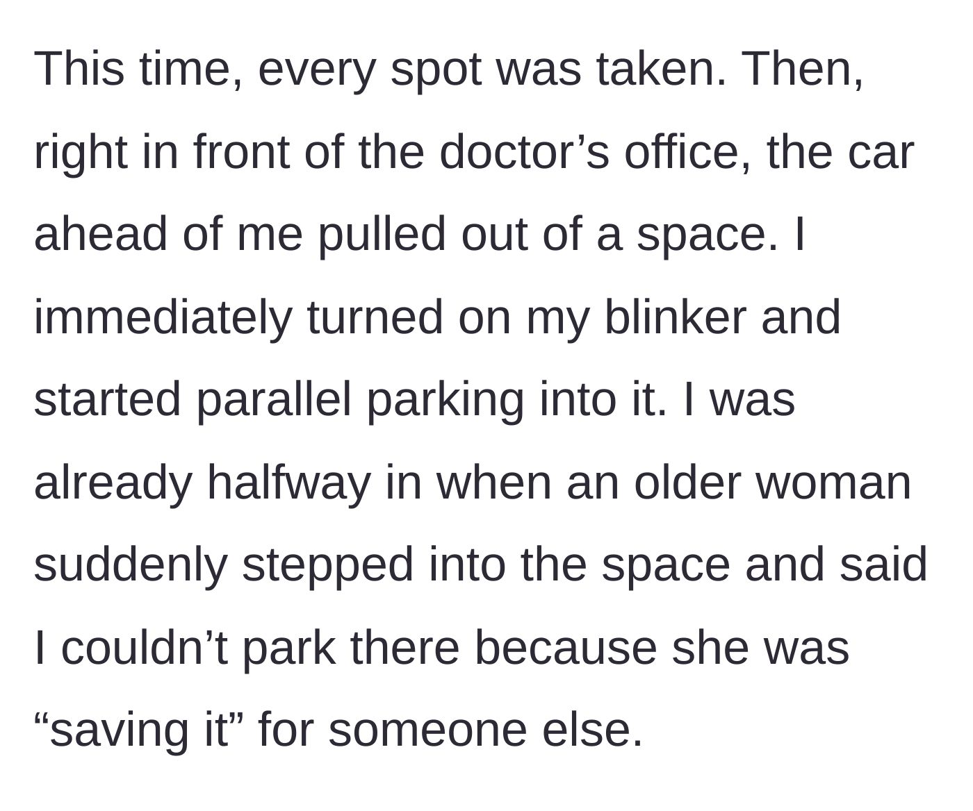 Story part 2 - An elderly woman physically blocking a parking space.