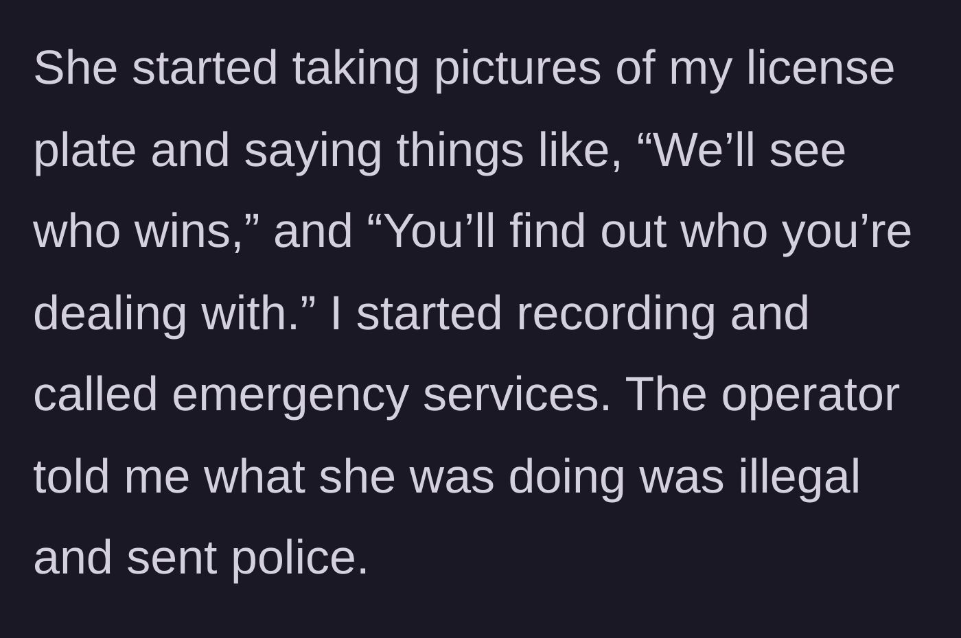 Story part 4 - The older woman taking photos of a license plate and making threats.