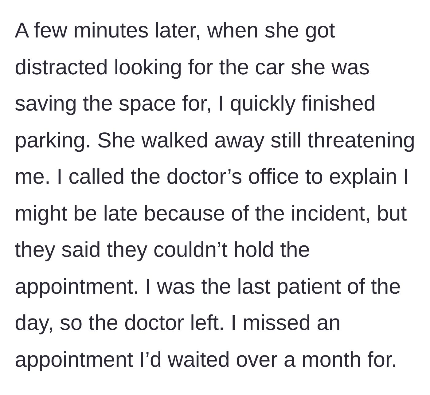 Story part 5 - OP parking the car but finding out the doctor had already left.