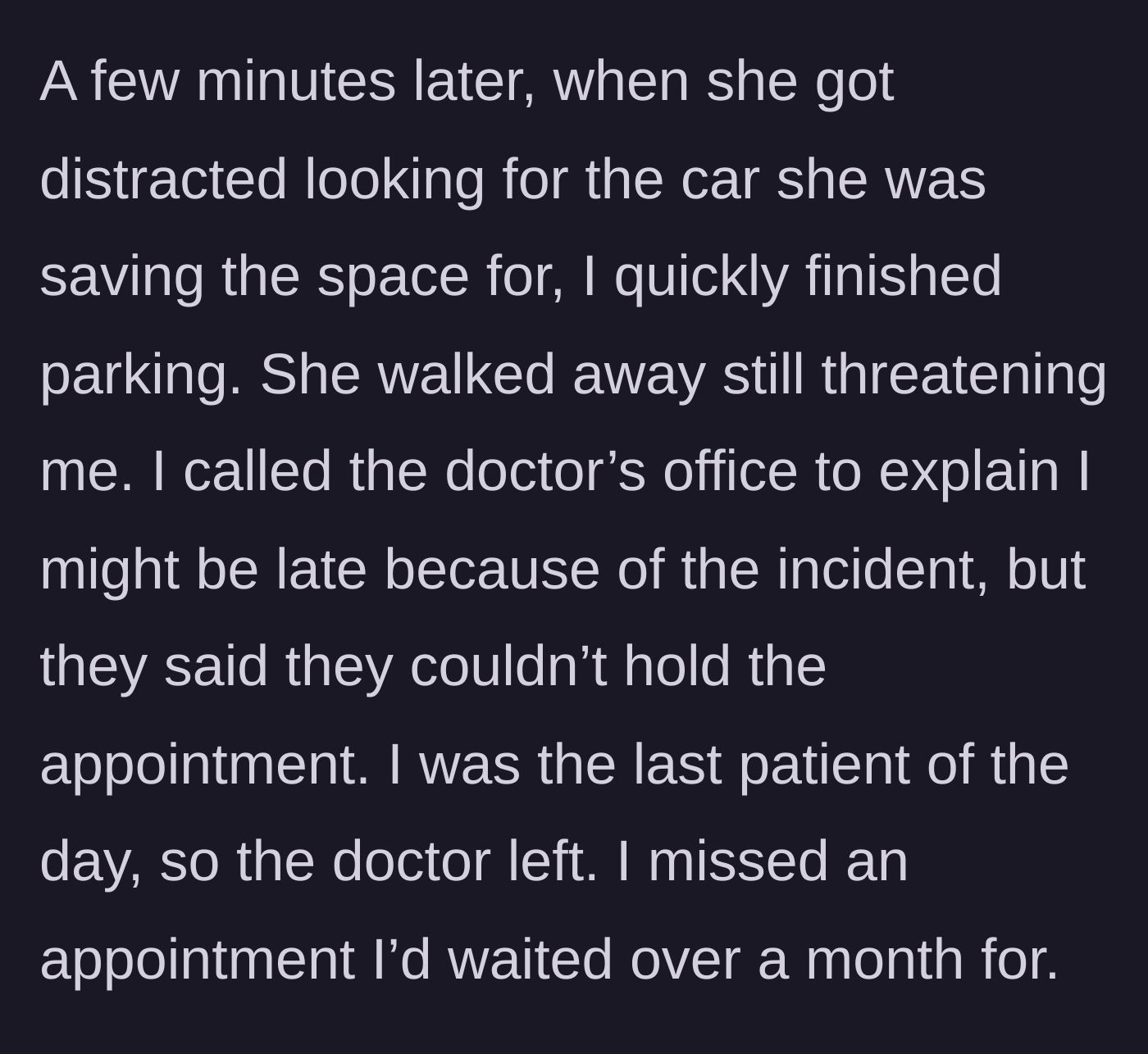 Story part 5 - OP parking the car but finding out the doctor had already left.