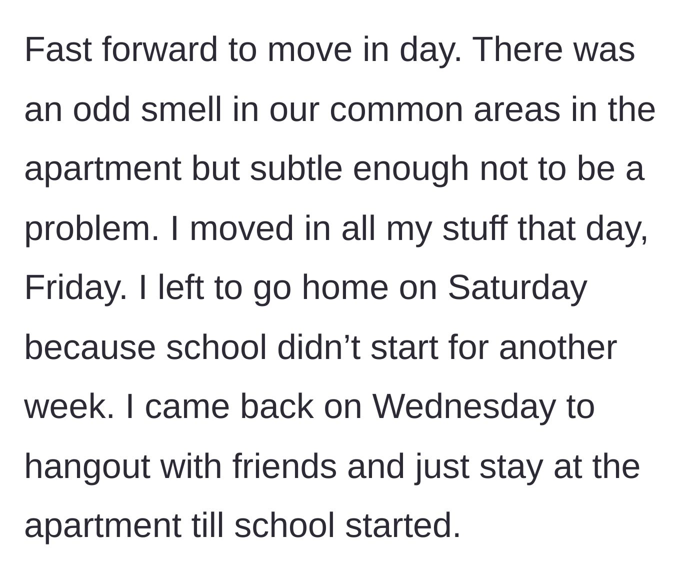Story part 2 - Moving in on Friday with a subtle odd smell, then leaving for a few days.