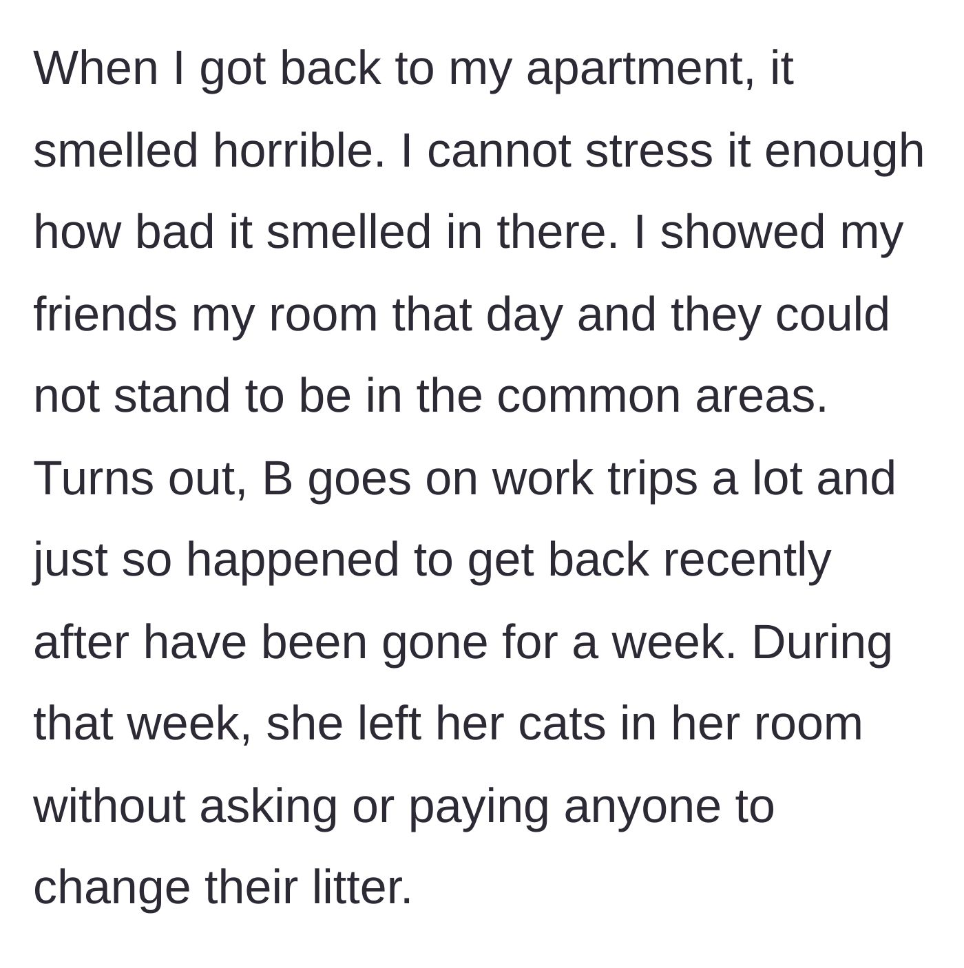 Story part 3 - Returning on Wednesday to a horrible smell because B abandoned her cats for a week without litter changes.