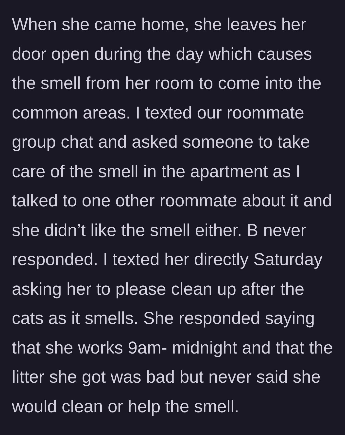 Story part 4 - B leaves her bedroom door open, spreading the stench, then blames her work schedule and bad litter.