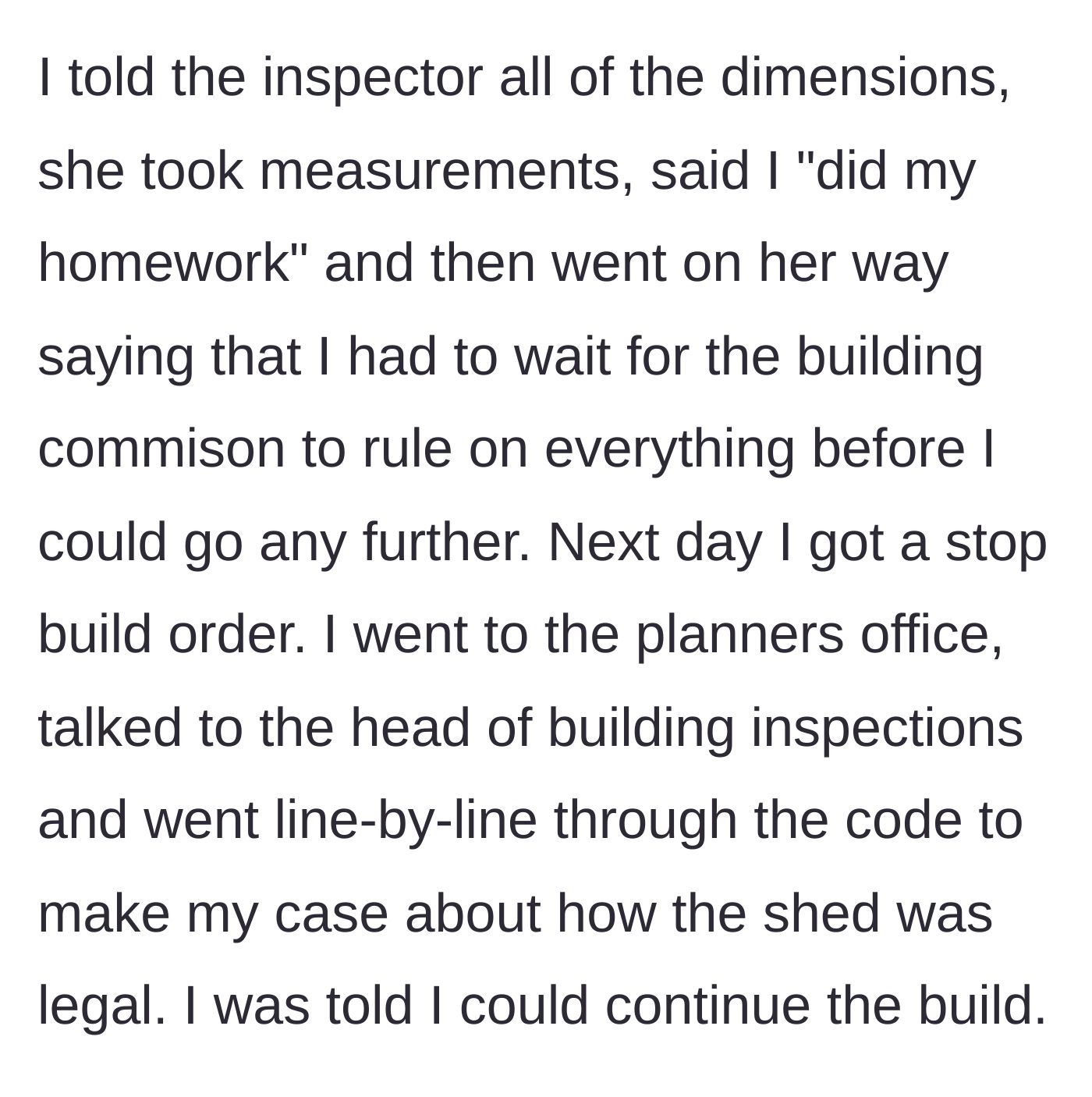 Story part 4 - Homeowner gets a stop-build order but marches into the planner's office to prove his shed is perfectly legal.